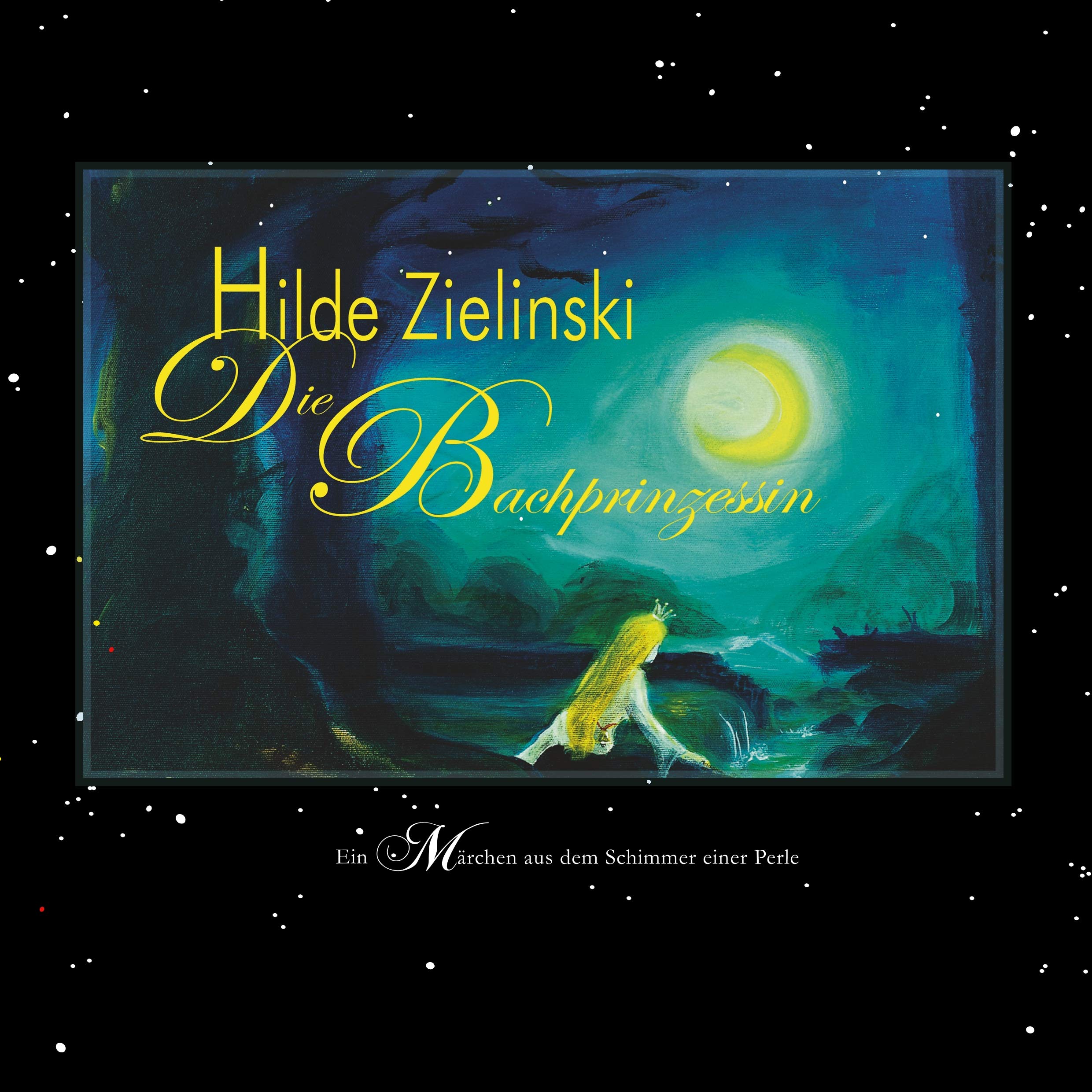 Die Bachprinzessin: Ein Märchen aus dem Schimmer einer Perle Fairy Tales & Legends