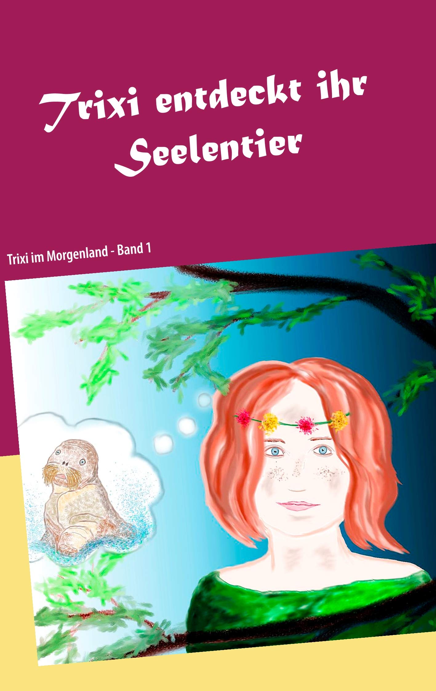 Trixi entdeckt ihr Seelentier: Trixi im Morgenland Novels & Short Stories