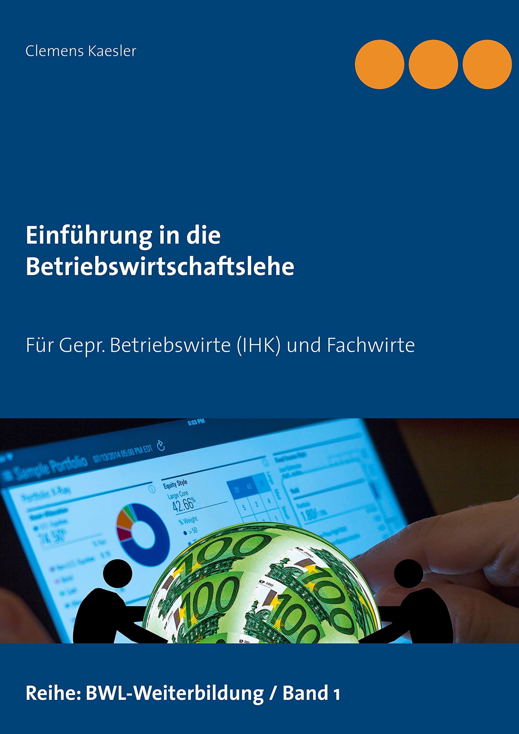 Einführung in die Betriebswirtschaftslehre: Für Geprüfte Betriebswirte (IHK) und Fachwirte (Gepr.Betriebswirt (IHK) / Fachwirte) Law