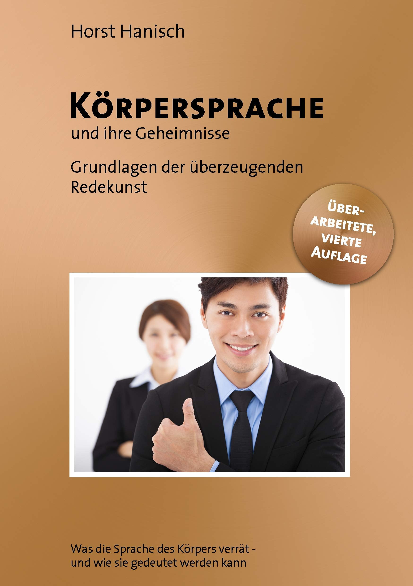 Lebhafte Körpersprache: In Vorträgen, Präsentationen, Gesprächen (Rhetorik, Präsentation, Persönlichkeit, Band 1) Business, Finance & Career