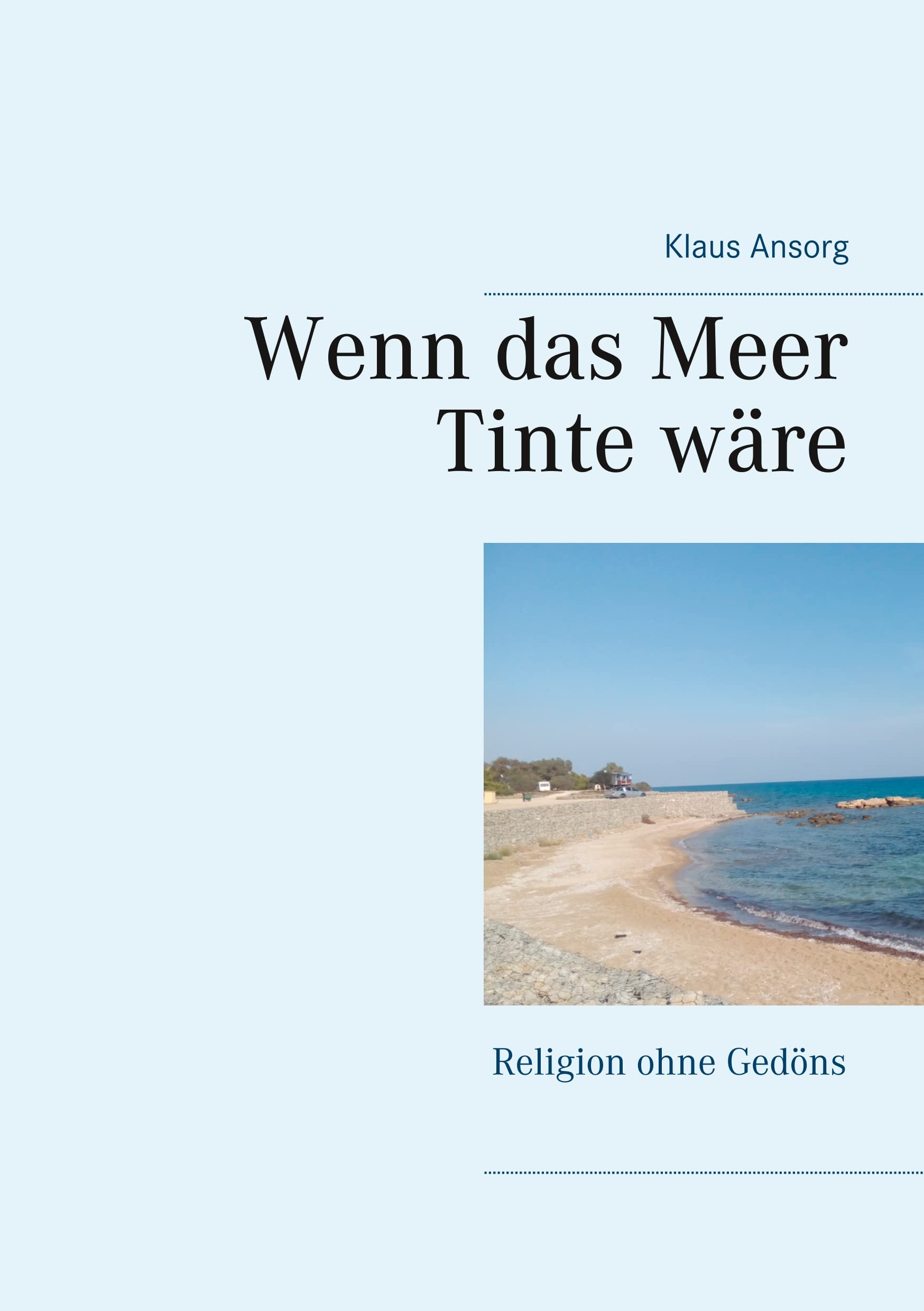 Wenn das Meer Tinte wäre: Religion ohne Gedöns Philosophy