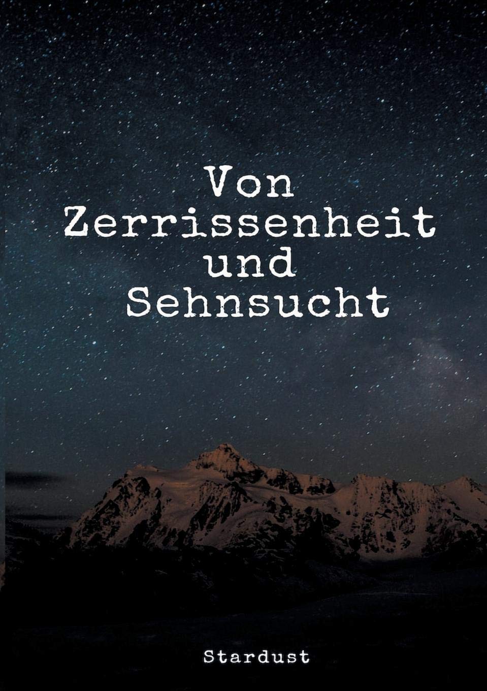 Von Zerrissenheit und Sehnsucht Poetry