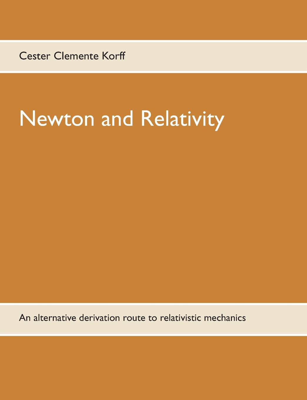Newton and Relativity: An alternative derivation route to relativistic mechanics Natural Sciences