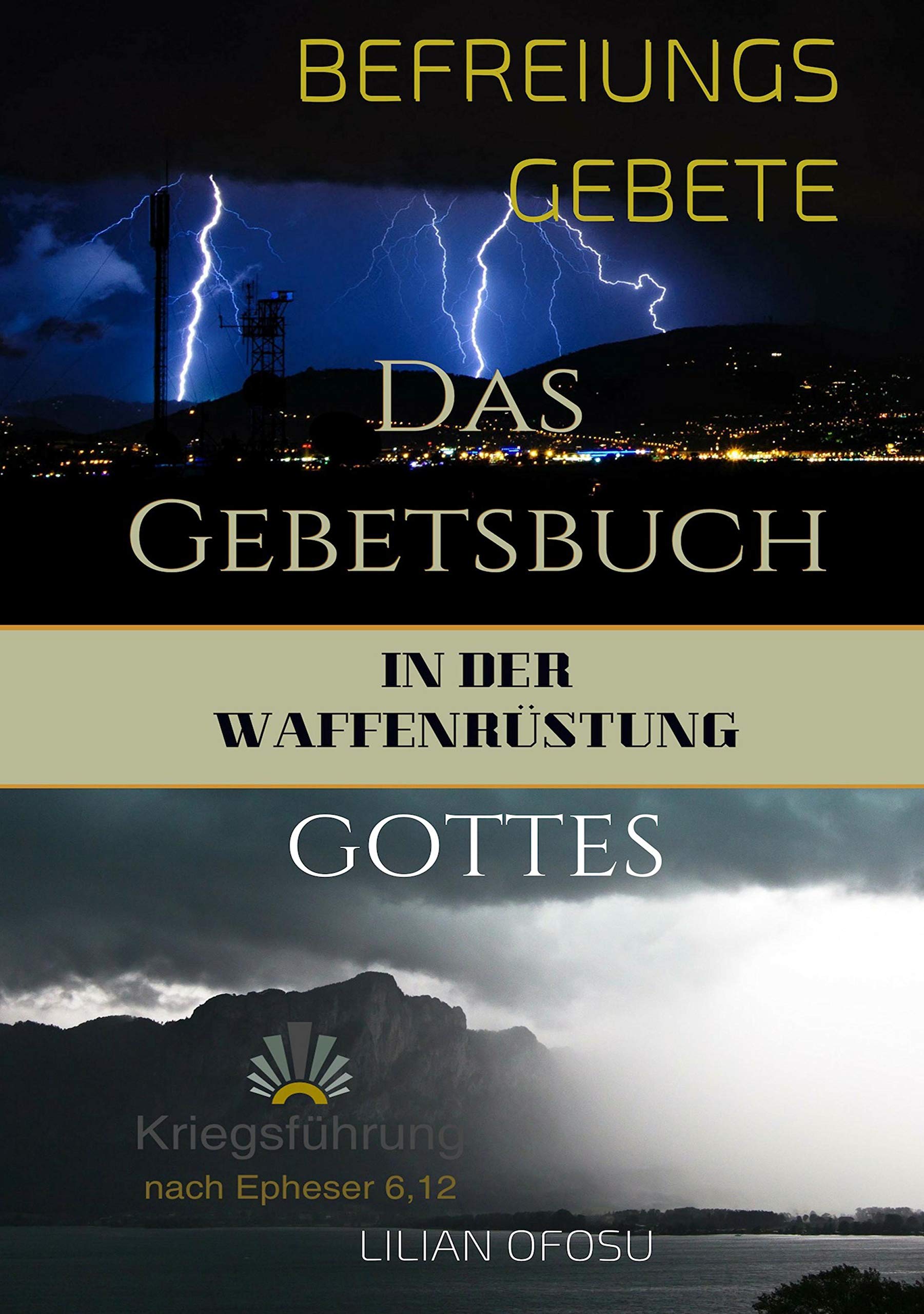 Befreiungsgebete in der Waffenrüstung Gottes: Das Gebetsbuch Religion & Esotericism
