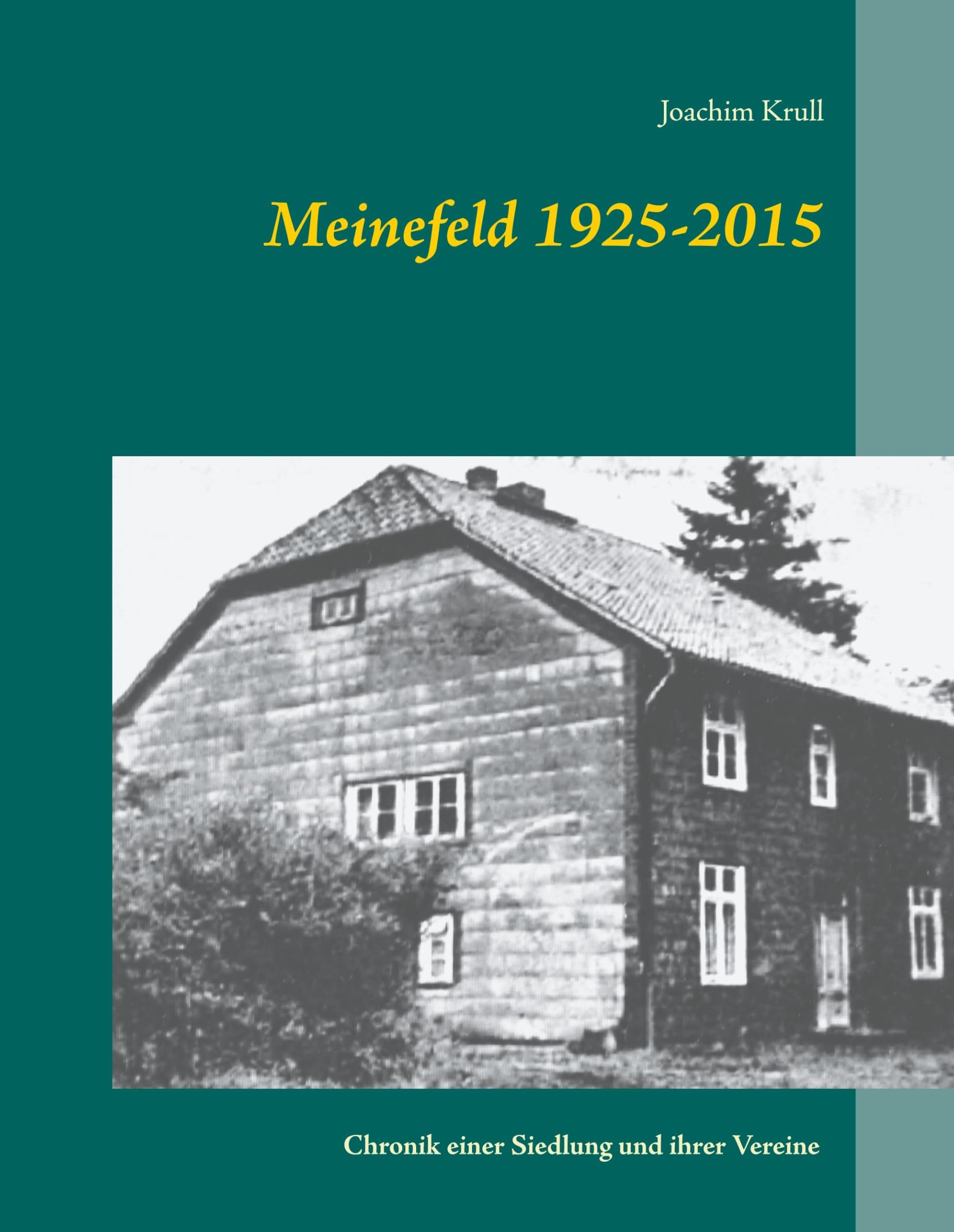 Meinefeld 1925-2015: Chronik einer Siedlung und ihrer Vereine Leisure, Home & Garden