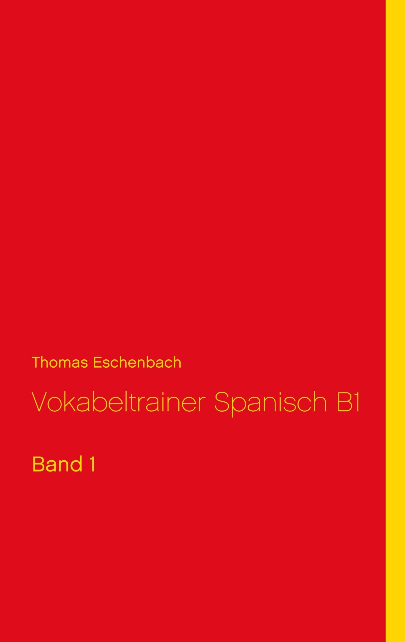 Vokabeltrainer Spanisch B1: Band 1 (Spanisch Vokabeltrainer B1) Foreign Languages ​​& Dictionaries
