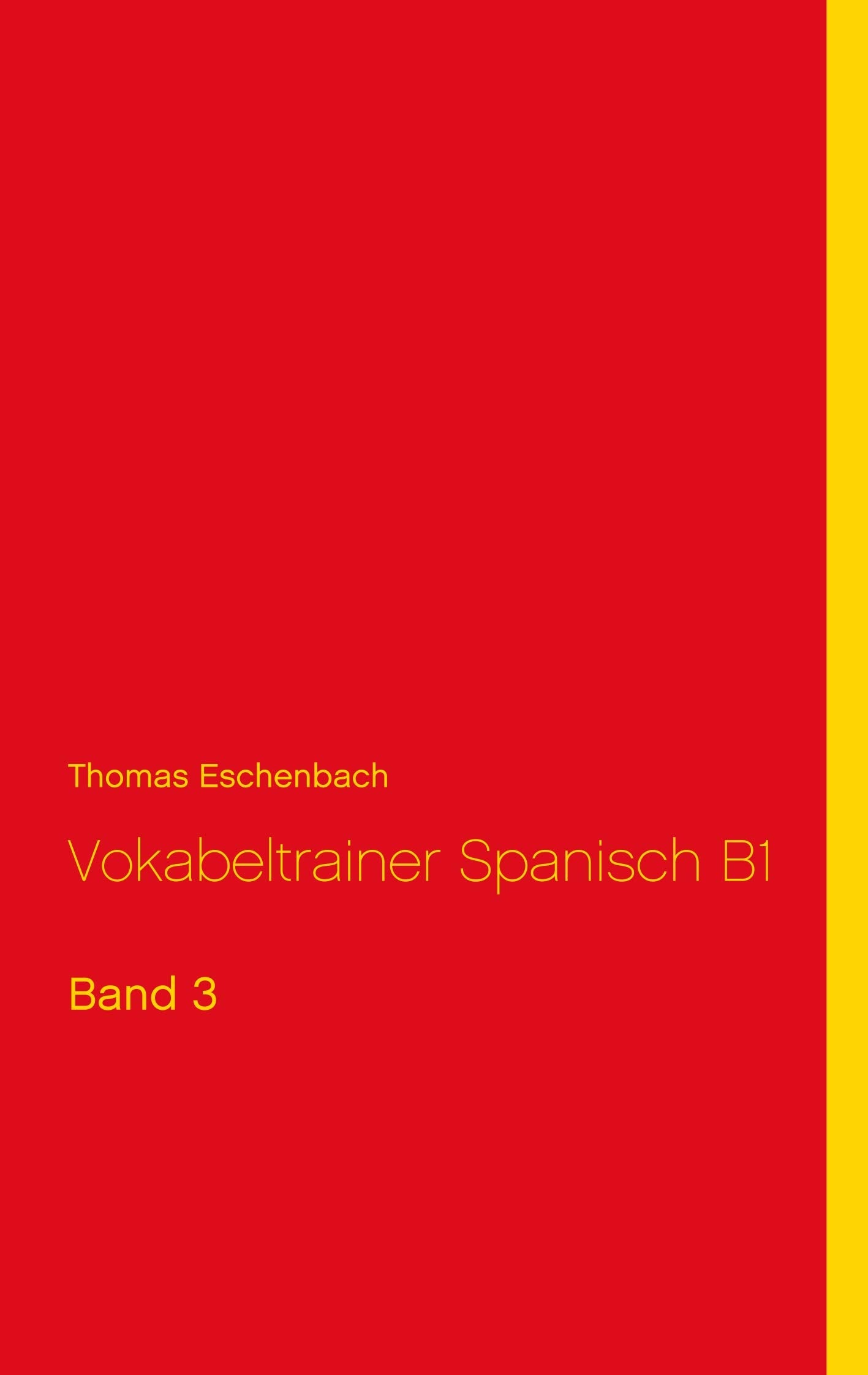 Vokabeltrainer Spanisch B1: Band 3 (Spanisch Vokabeltrainer B1) Foreign Languages ​​& Dictionaries