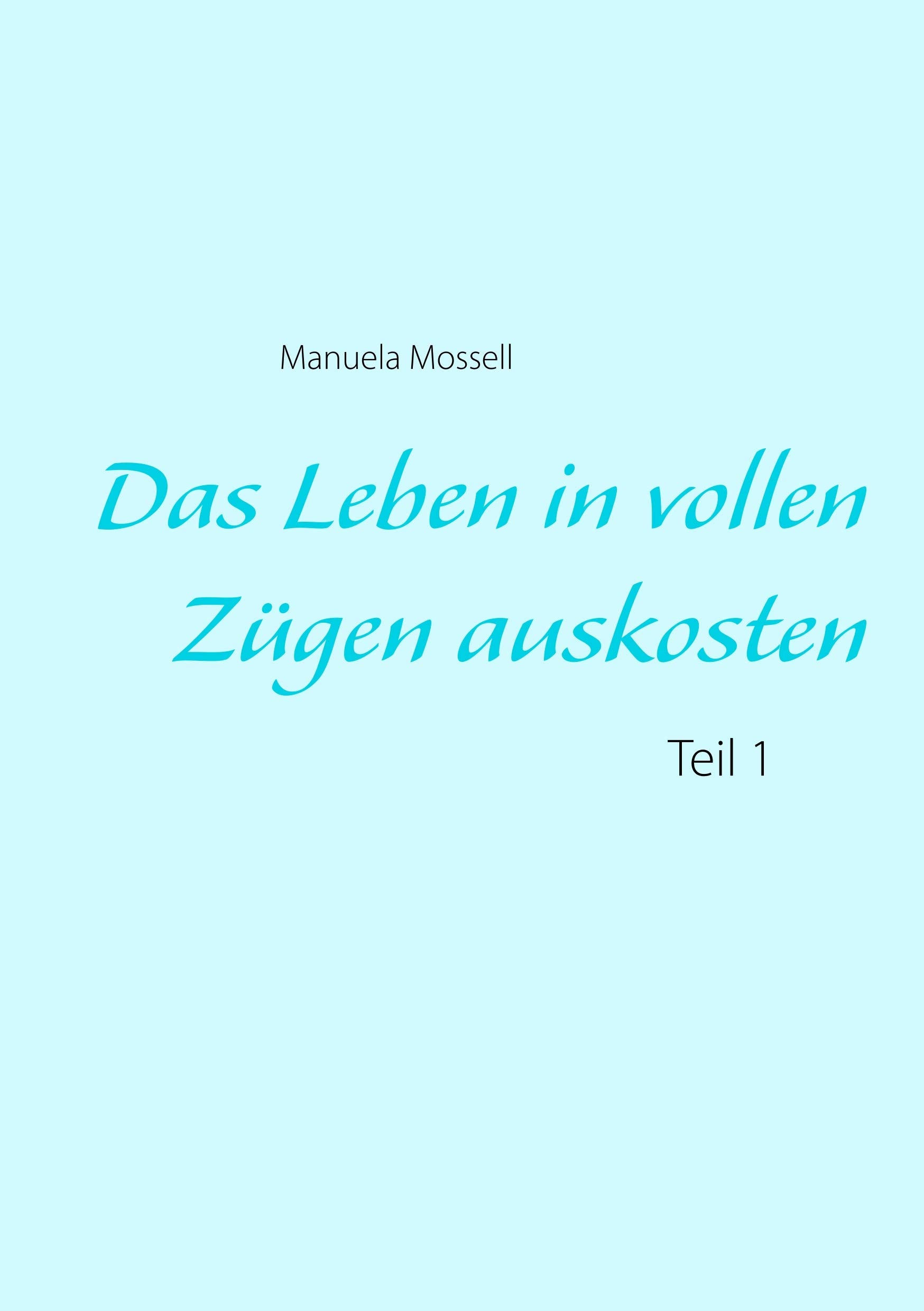 Das Leben in vollen Zügen auskosten: Teil 1 Lifestyle