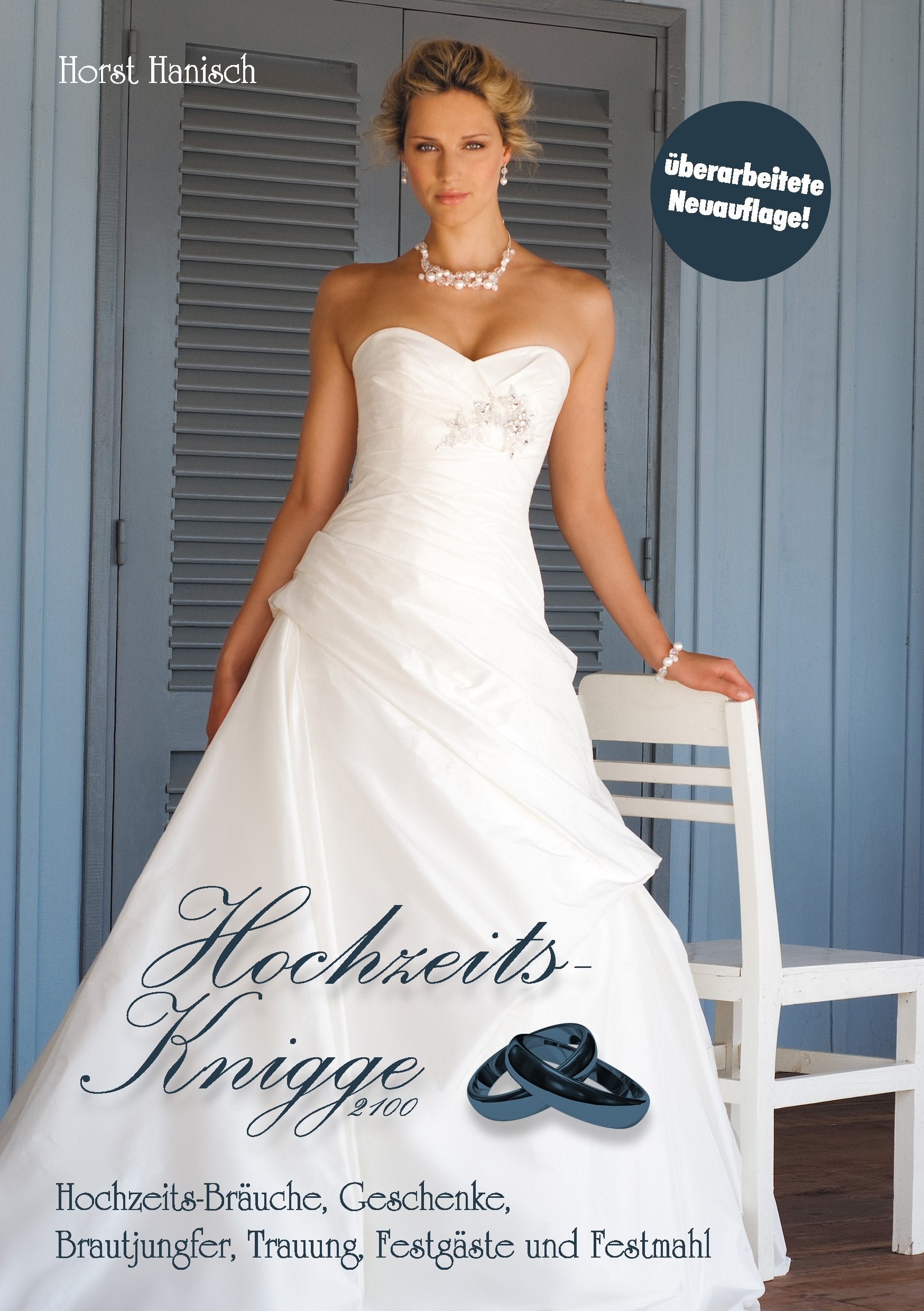 Hochzeits-Knigge 2100: Hochzeits-Bräuche, Geschenke, Brautjungfer, Trauung, Festgäste und Festmahl Business, Finance & Career