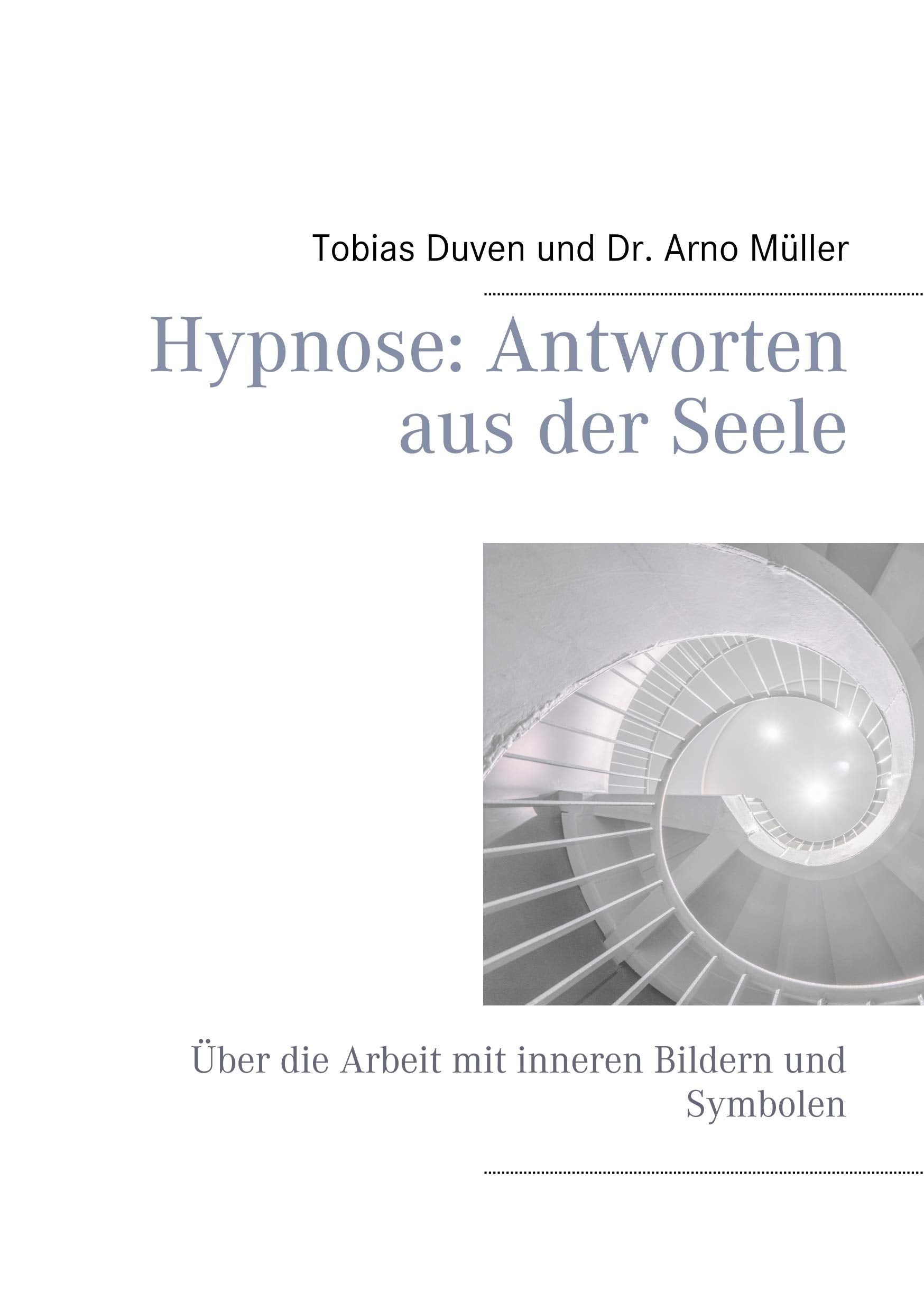 Hypnose: Antworten aus der Seele: Über die Arbeit mit inneren Bildern und Symbolen Lifestyle
