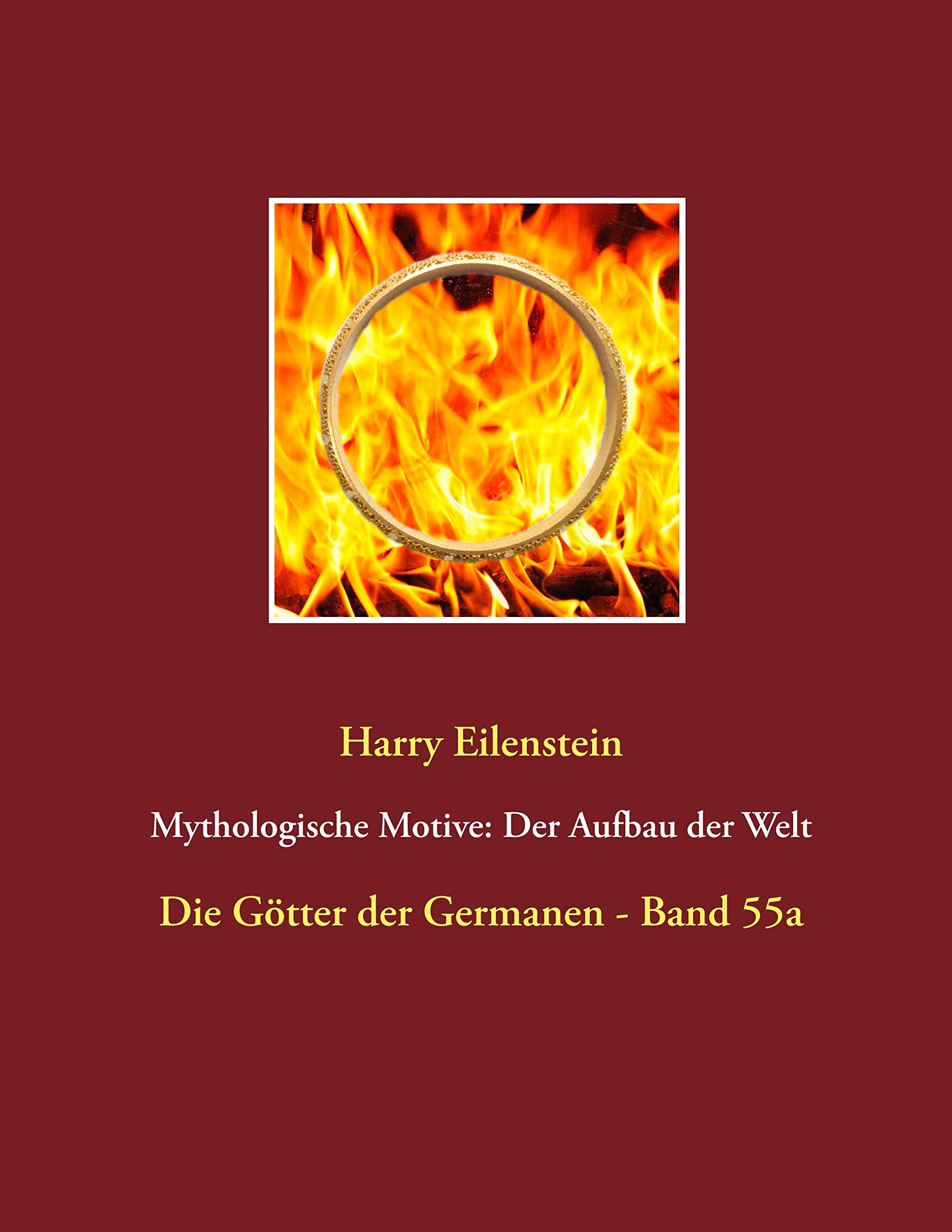Mythologische Motive: Der Aufbau der Welt: Die Götter der Germanen - Band 55a Religion & Esotericism