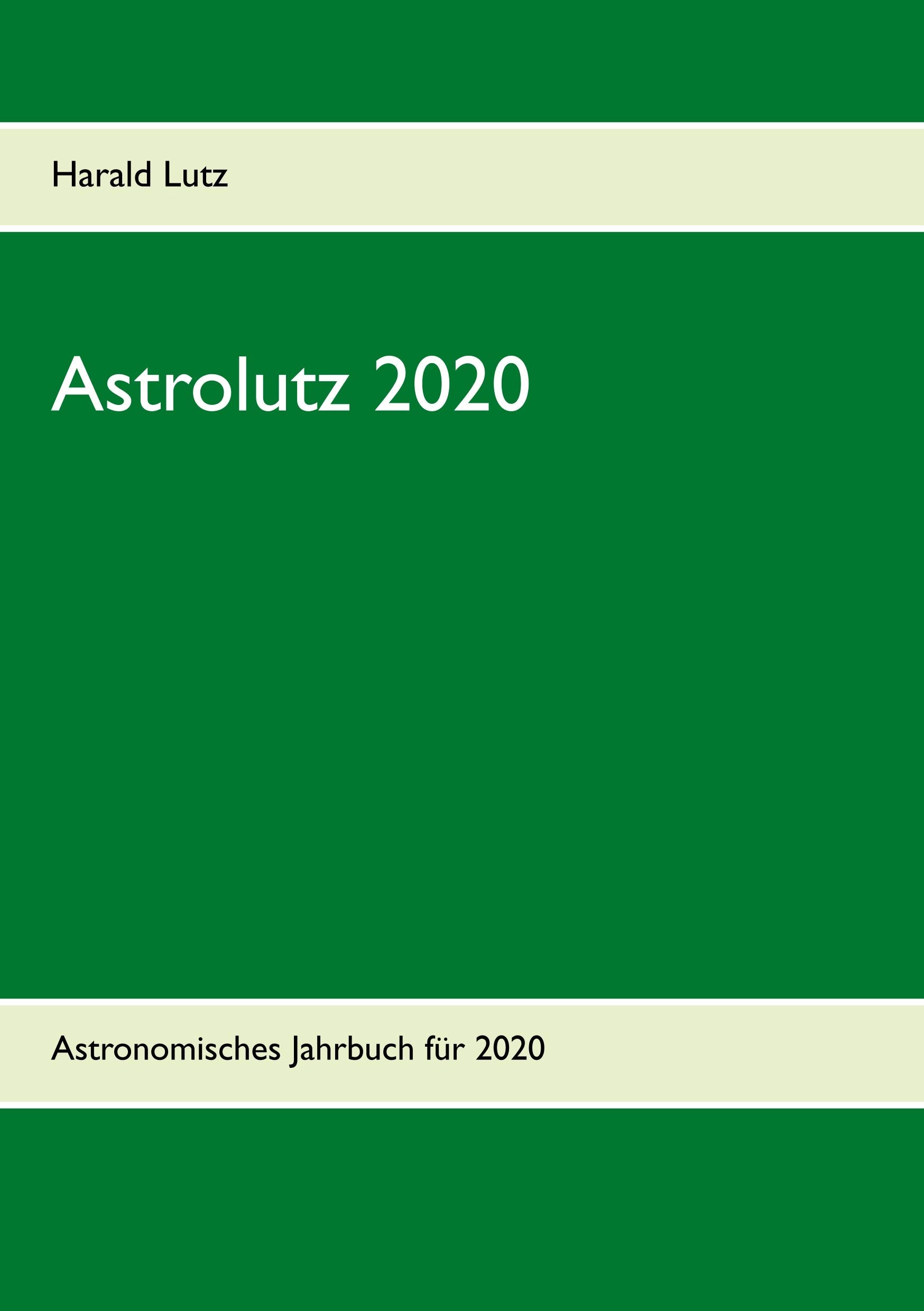 Astrolutz 2020: Astronomisches Jahrbuch für 2020 Natural Sciences