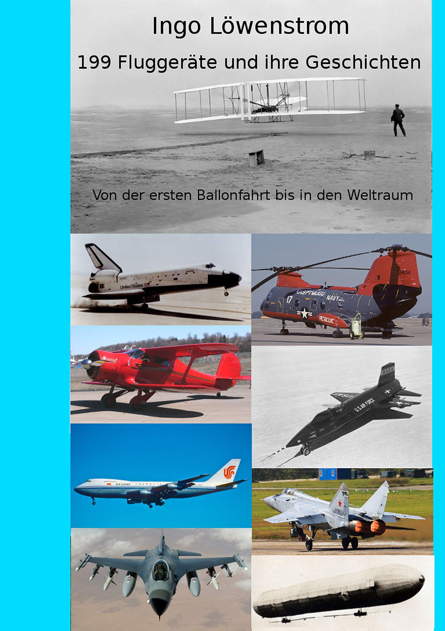 199 Fluggeräte und ihre Geschichten: Von der ersten Ballonfahrt bis in den Weltraum Books
