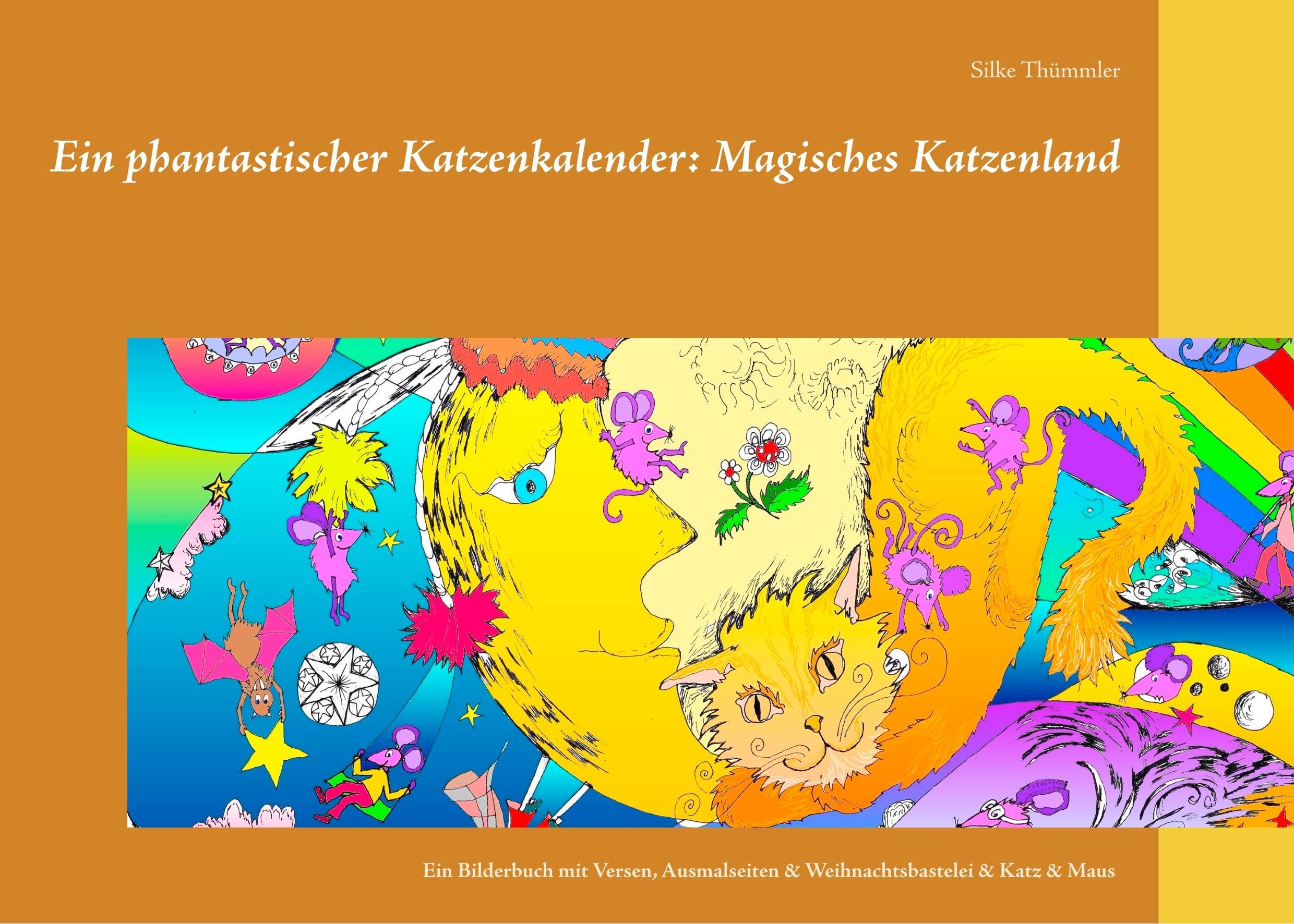 Ein phantastischer Katzenkalender: Magisches Katzenland: Bilder, Verse, Seiten zum Ausmalen und Weihnachtsbastelei MIT Katz & Maus (Wundersame Katzen) Poetry