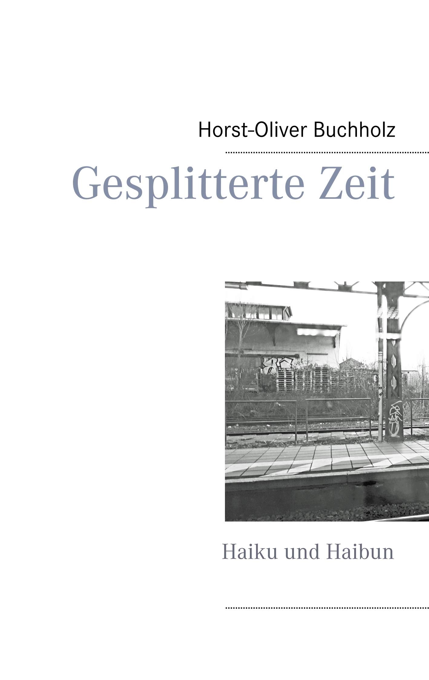 Gesplitterte Zeit: Haiku und Haibun Poetry