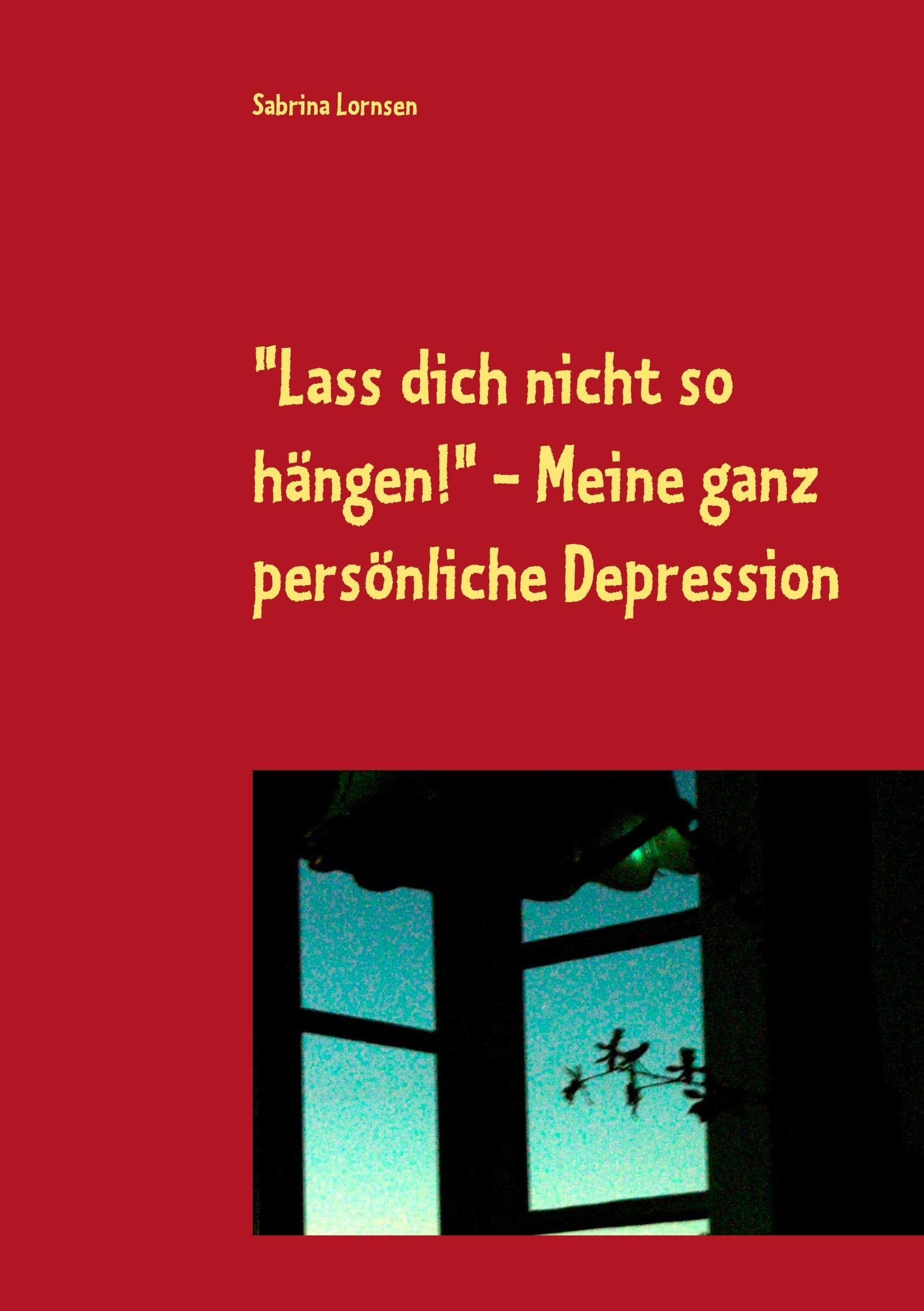 "Lass dich nicht so hängen" - meine ganz persönliche Depression Personalities
