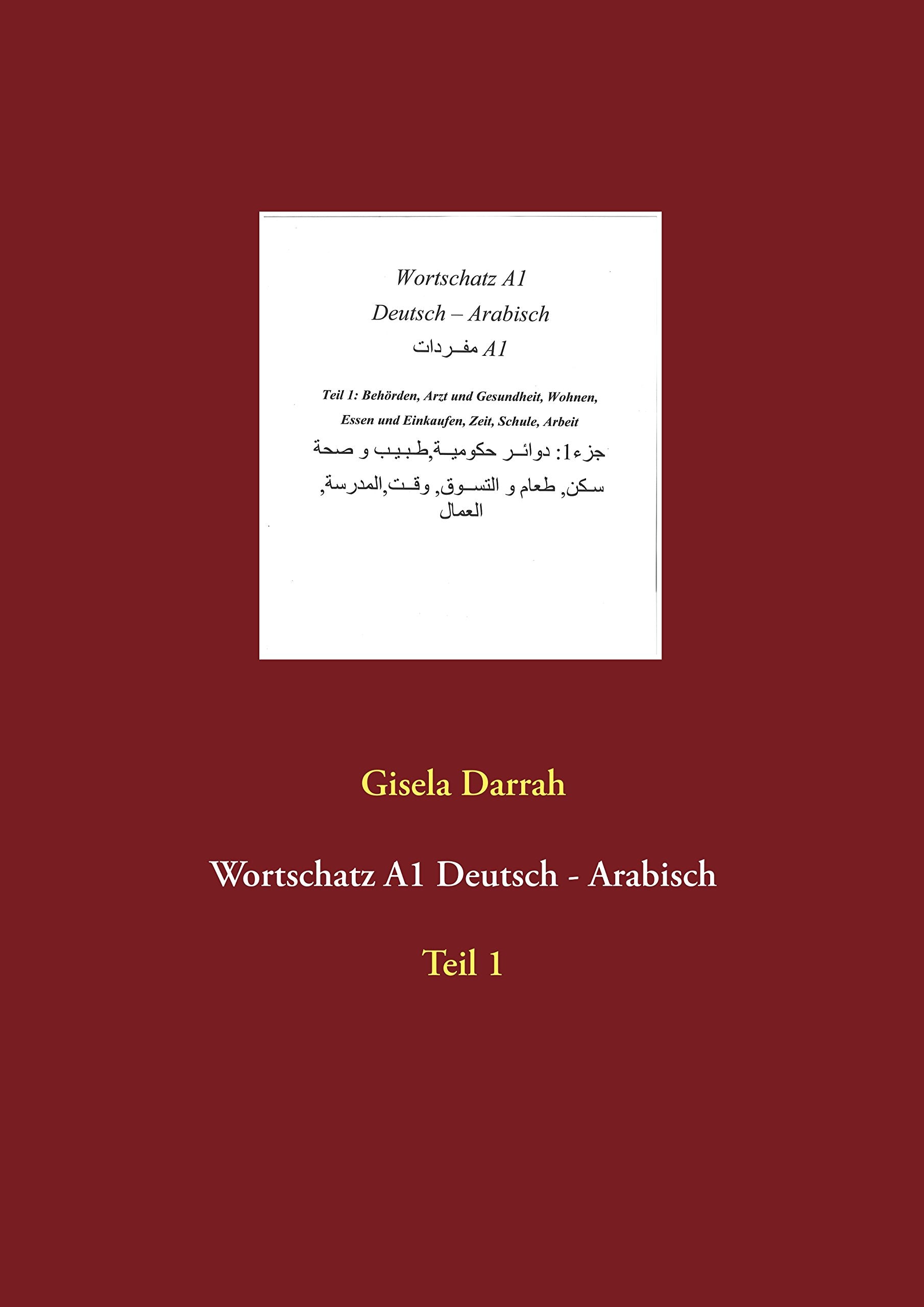 Wortschatz A1 Deutsch - Arabisch: Teil 1 (Wortschatztraining A1 Deutsch-Arabisch) General education