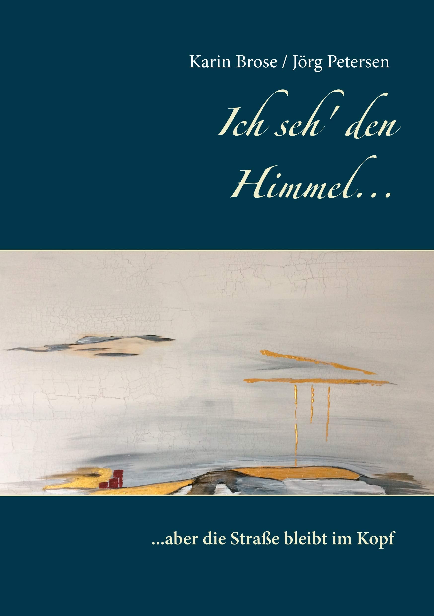 Ich seh' den Himmel ...: ... aber die Straße bleibt im Kopf Social Sciences