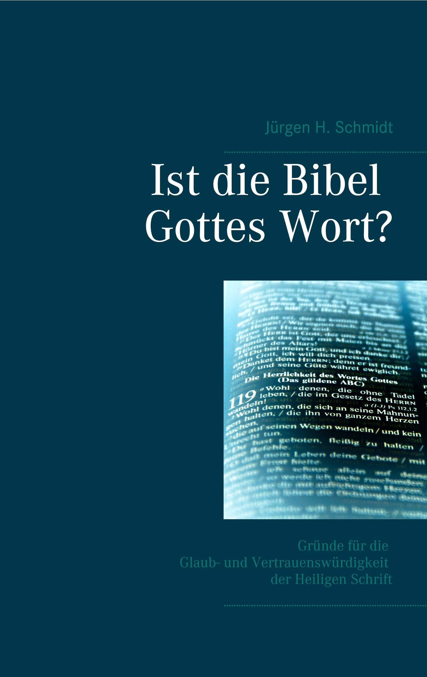Ist die Bibel Gottes Wort?: Gründe für die Glaub- und Vertrauenswürdigkeit der Heiligen Schrift Religion & Esotericism