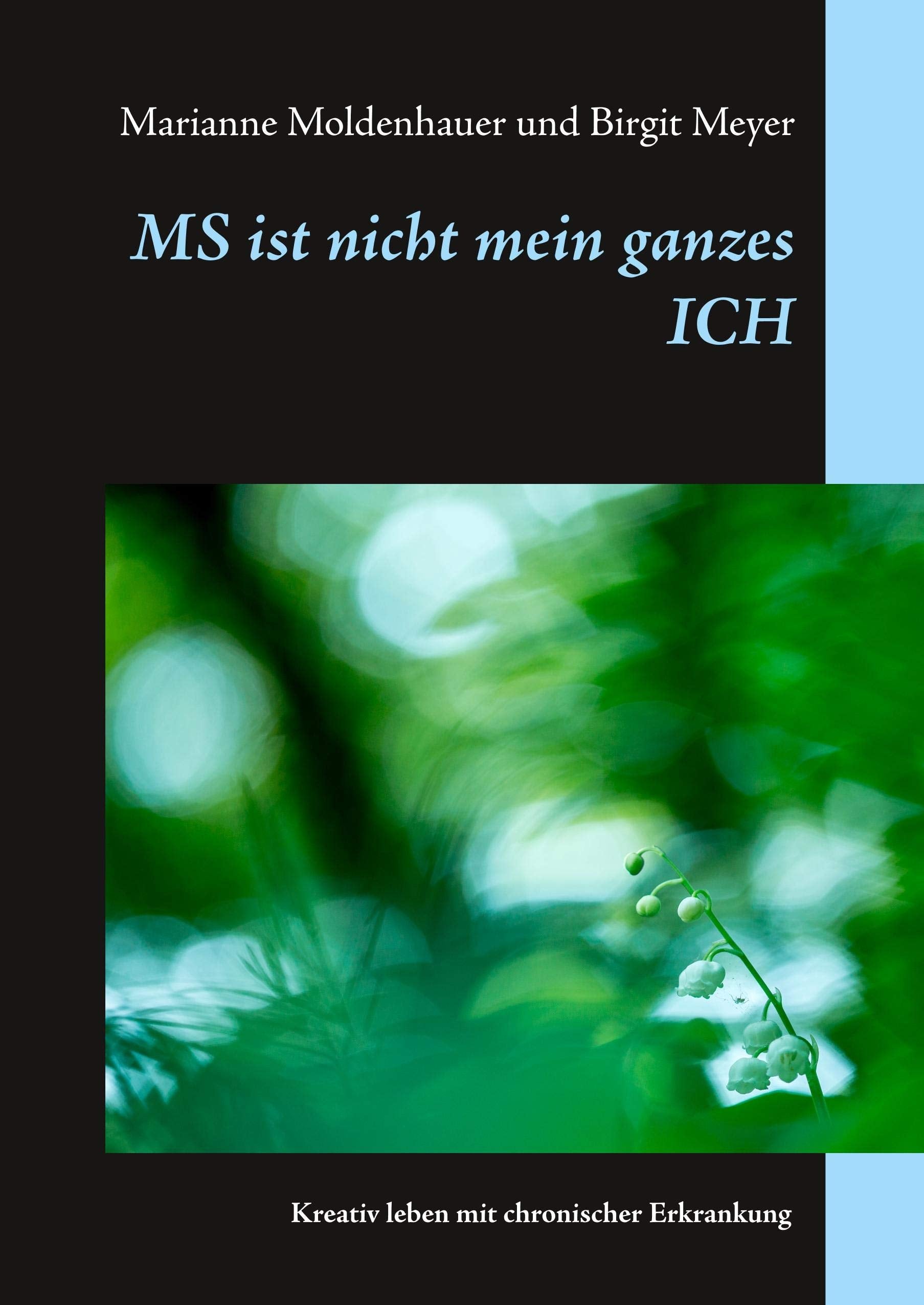 MS ist nicht mein ganzes ICH: Kreativ leben mit chronischer Erkrankung Religion & Esotericism