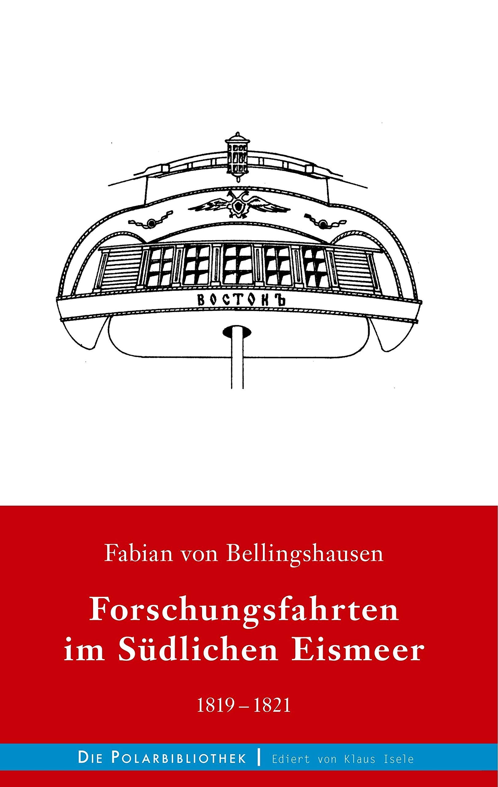 Forschungsfahrten im Südlichen Eismeer 1819-1821 (Die Polarbibliothek, Band 6) Leisure, Home & Garden