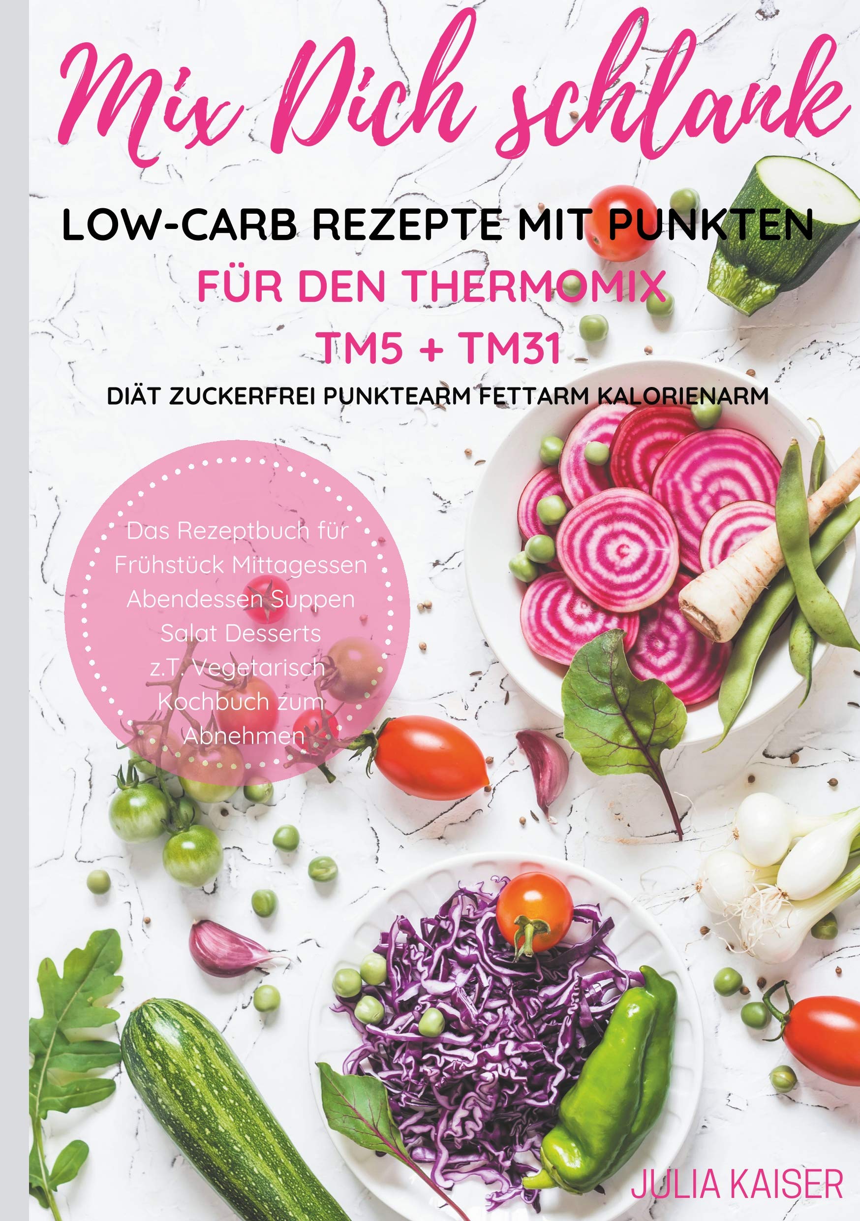 Mix Dich schlank Low-Carb Rezepte mit Punkten für den Thermomix TM5 + TM31 Diät Zuckerfrei Punktearm Fettarm Kalorienarm Das Rezeptbuch für Frühstück Mittagessen Abendessen Suppen Salat Desserts z.T. vegetarisch Kochbuch zum Abnehmen Leisure, Home & Garden