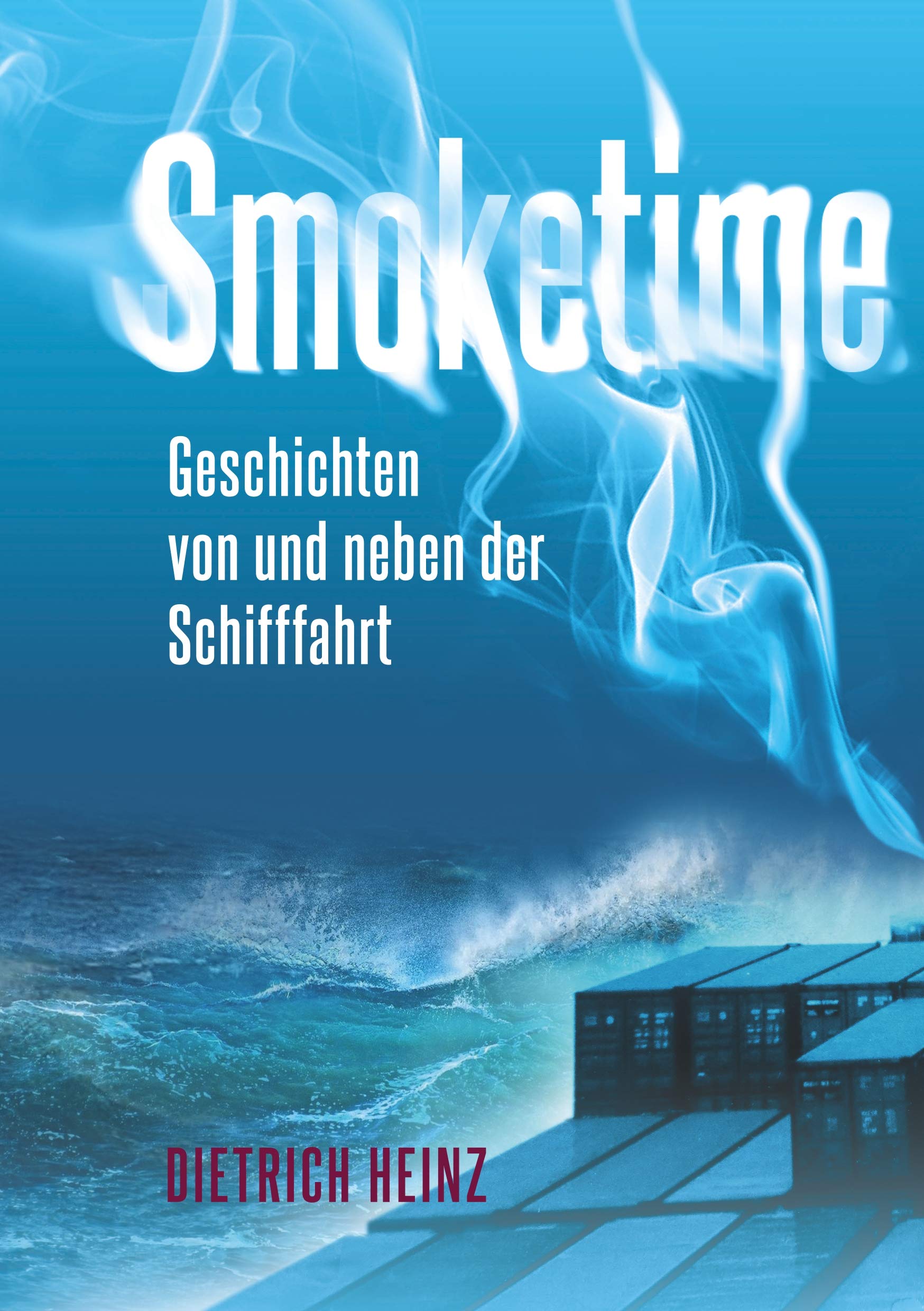 Smoketime - Geschichten von und neben der Seefahrt Art & Literature