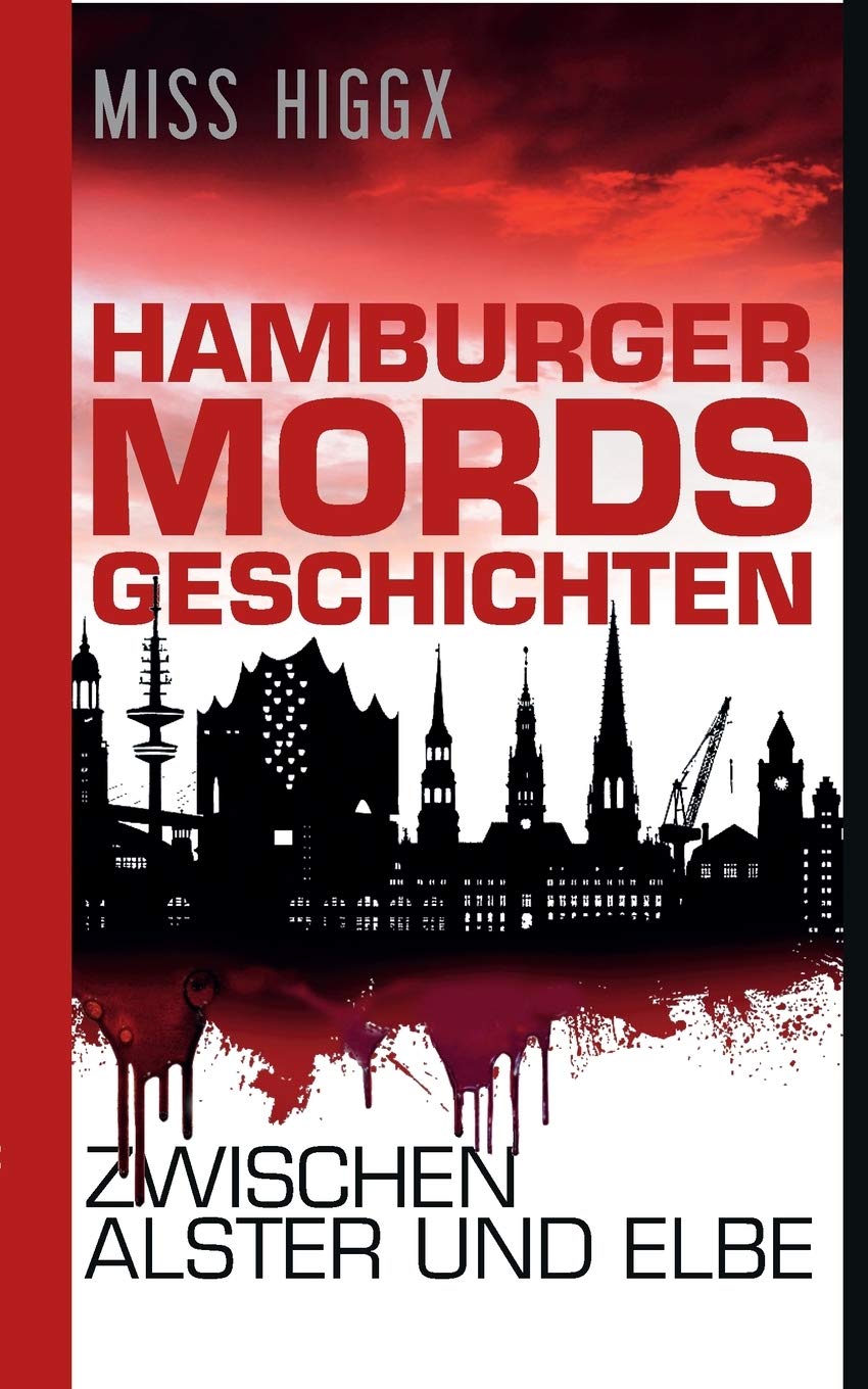 Hamburger Mordsgeschichten zwischen Alster und Elbe Essays & Short Stories