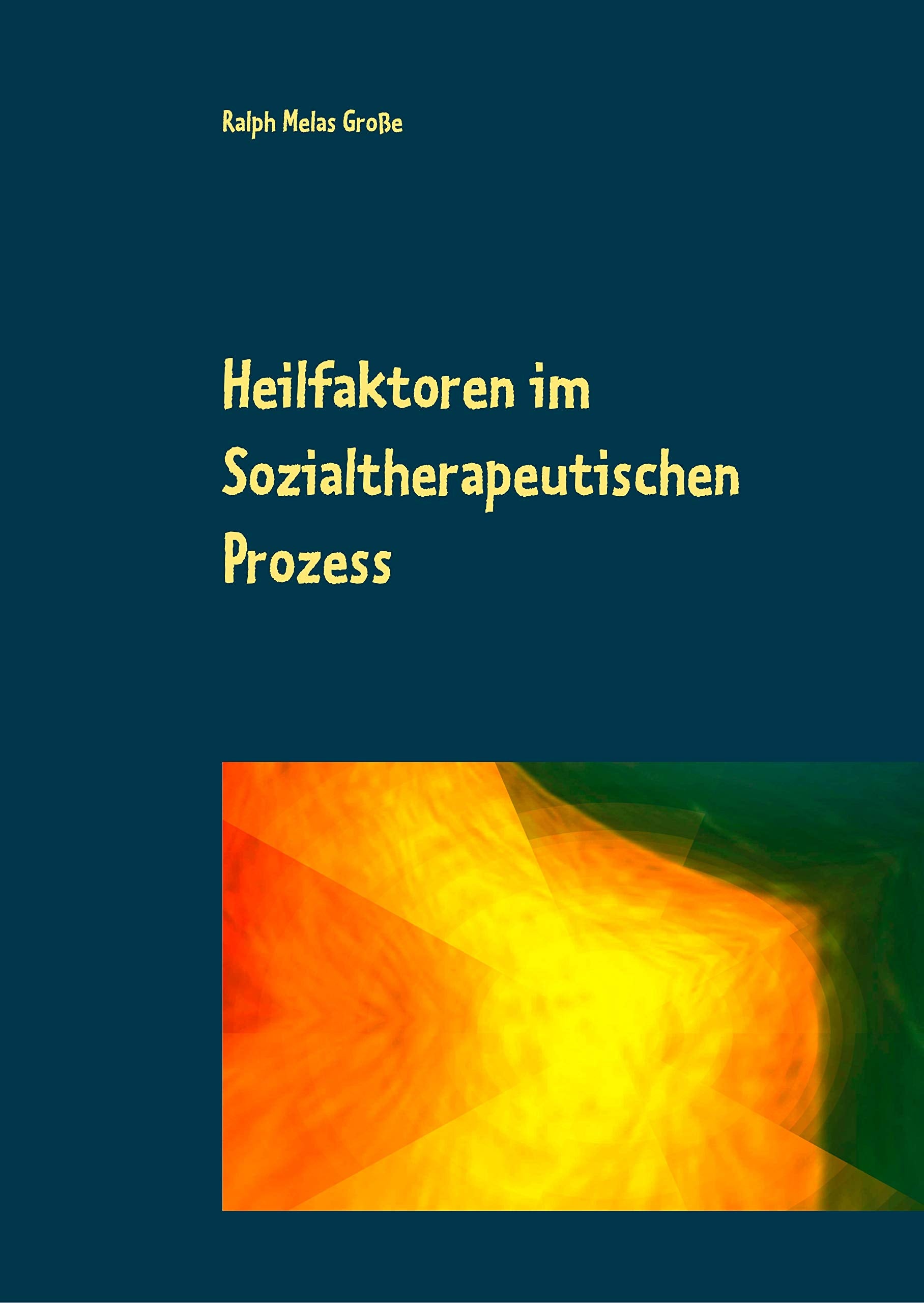 Heilfaktoren im Sozialtherapeutischen Prozess: Menschenkundliche Aspekte ener anthroposophisch orientierten Sucht- und Sozialtherapie Social Sciences