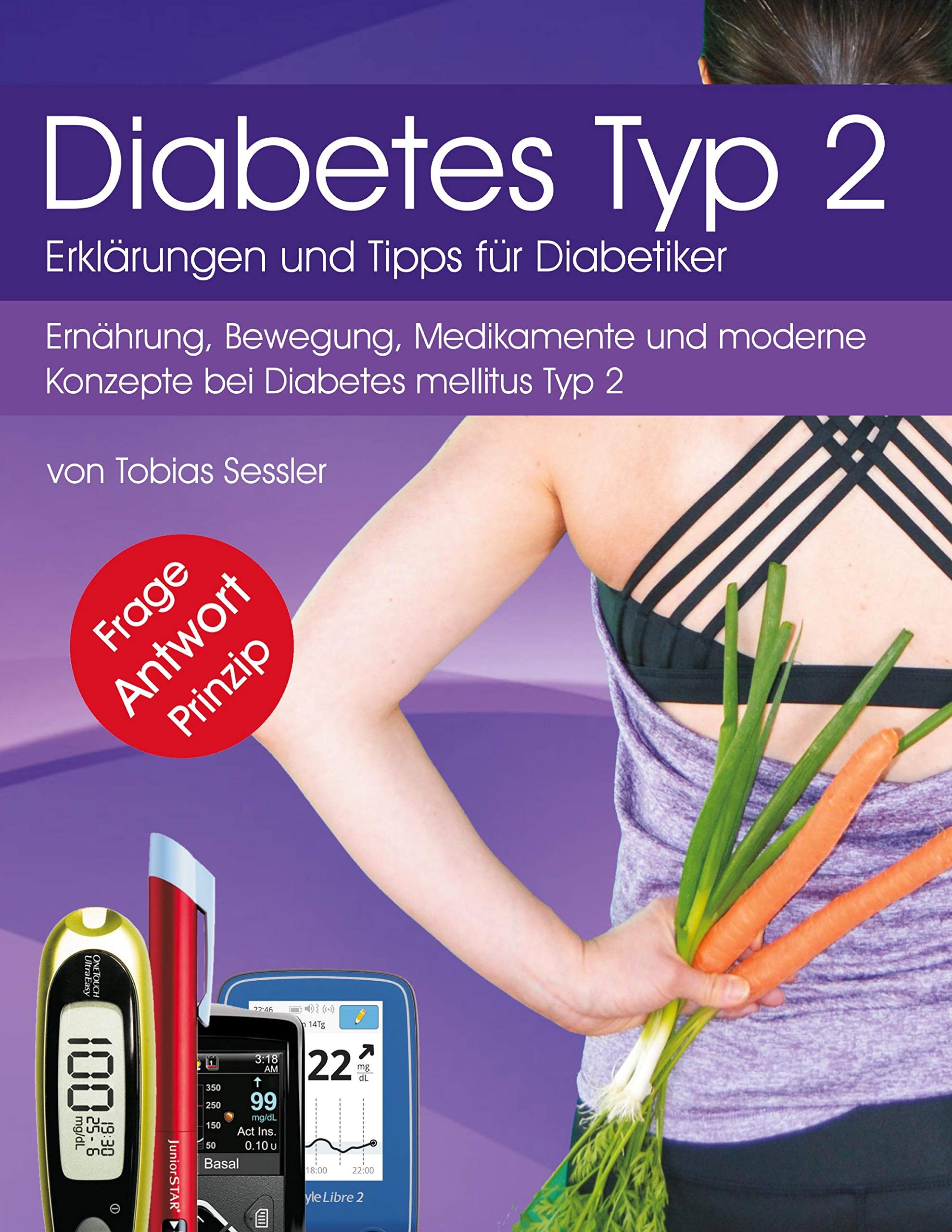 Diabetes Typ 2 - Erklärungen und Tipps für Diabetiker: Ernährung, Bewegung, Medikamente und moderne Konzepte bei Diabetes mellitus Typ 2 Health, Nutrition & Fitness