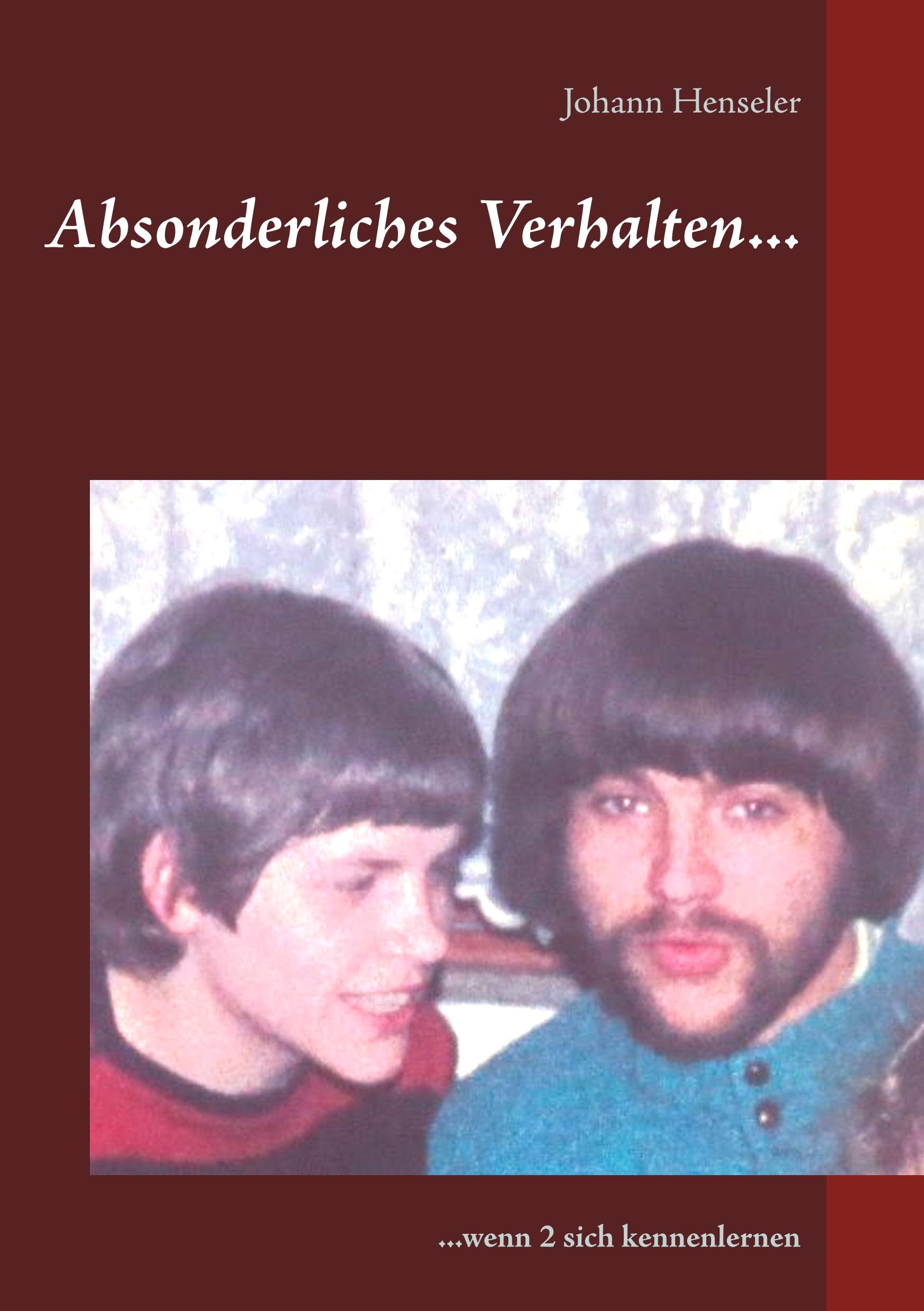 Absonderliches Verhalten...: ...wenn 2 sich kennenlernen book