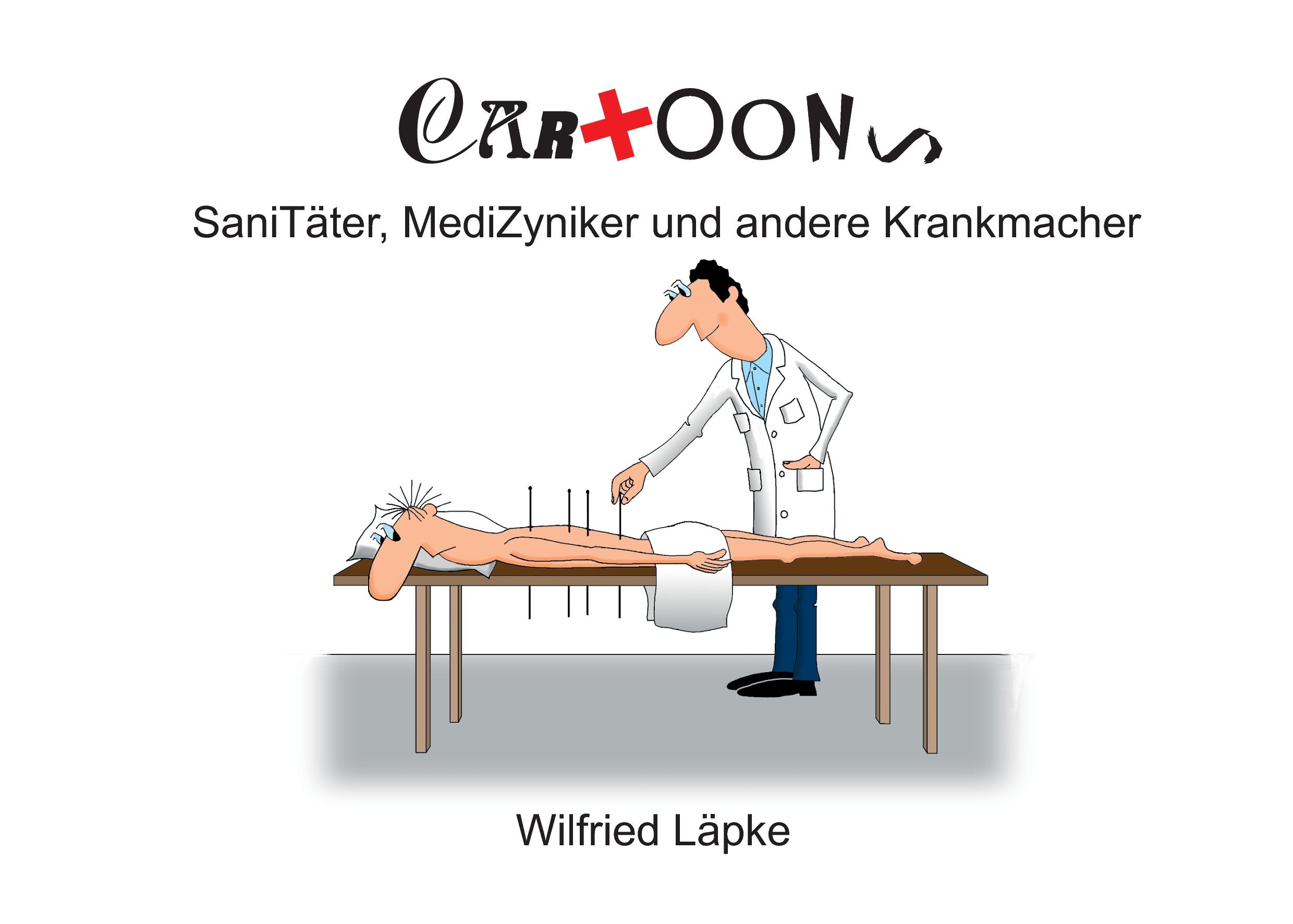 SaniTäter, MediZyniker und andere Krankmacher: Cartoons (Cartoons, Wilfried Läpke) Manga