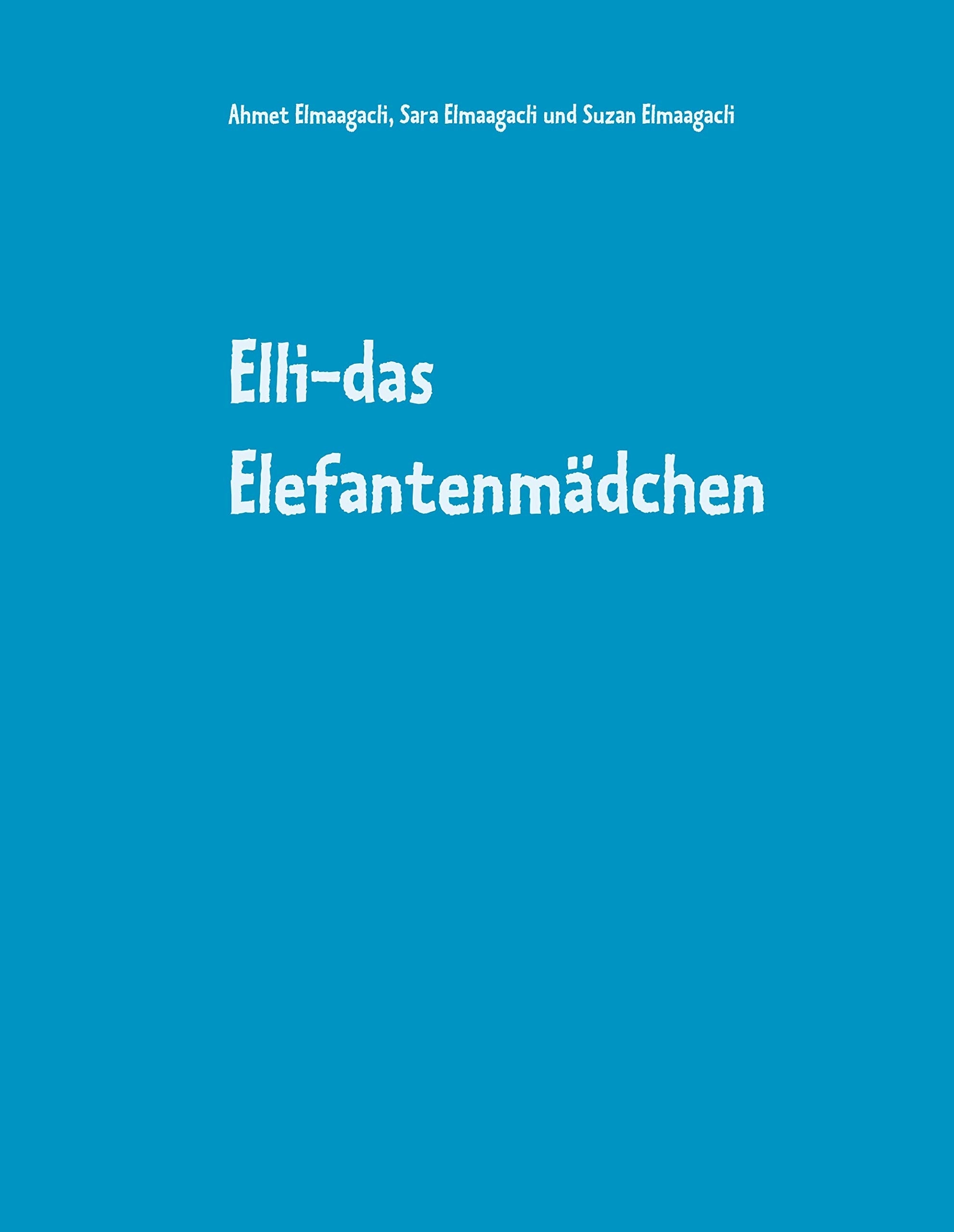 Elli-das Elefantenmädchen: 10 Elefantengeschichten Novels & Short Stories