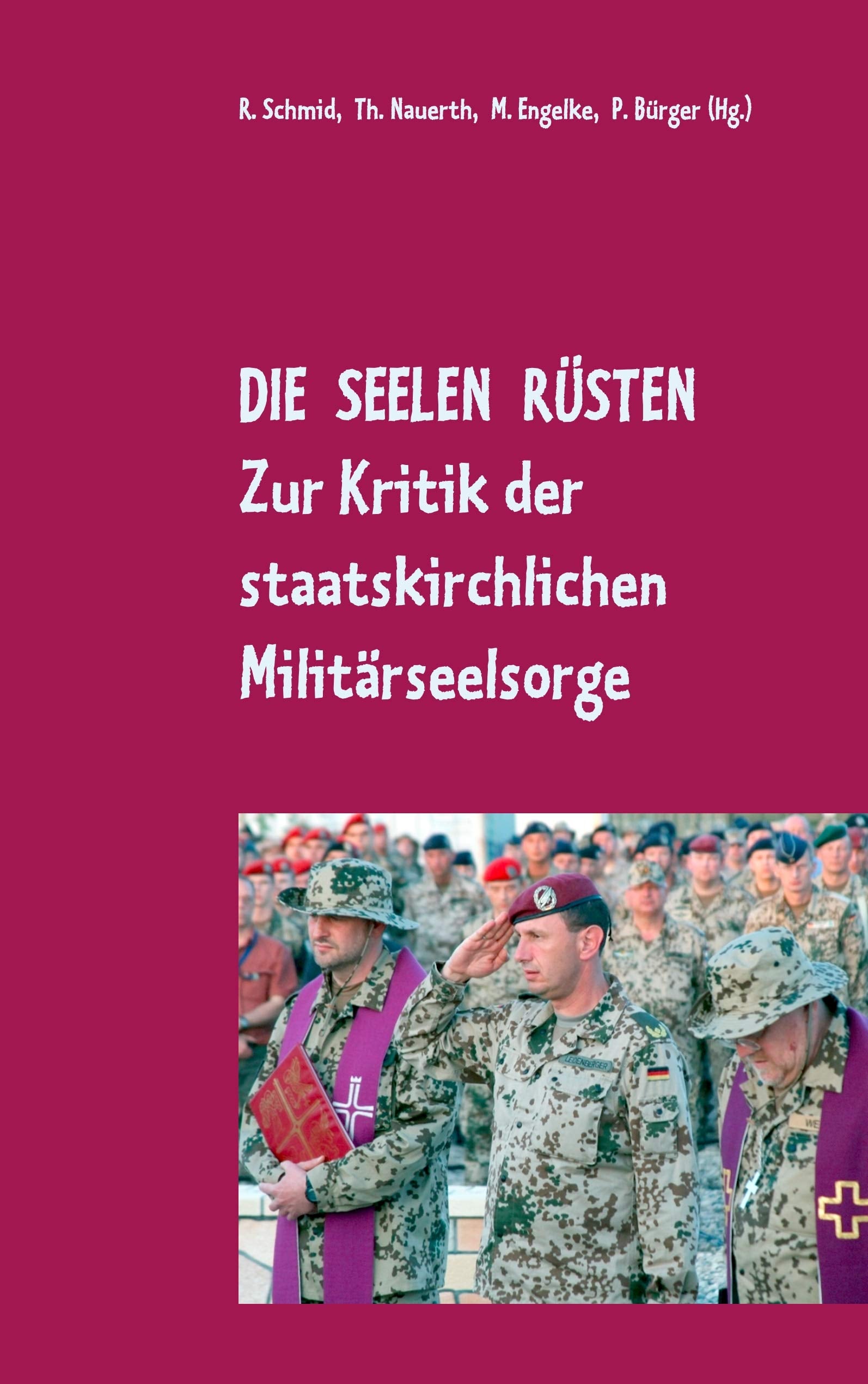 Die Seelen rüsten: Zur Kritik der staatskirchlichen Militärseelsorge (edition pace) Books