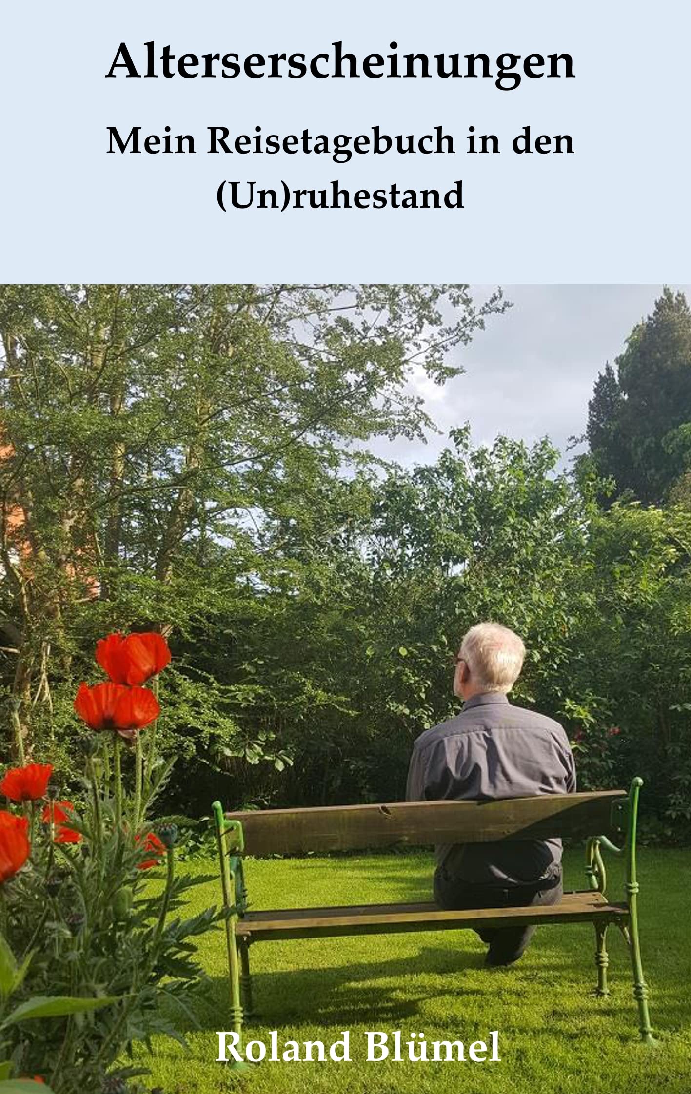 Alterserscheinungen: Mein Reisetagebuch in den (Un)ruhestand Humour & Satire