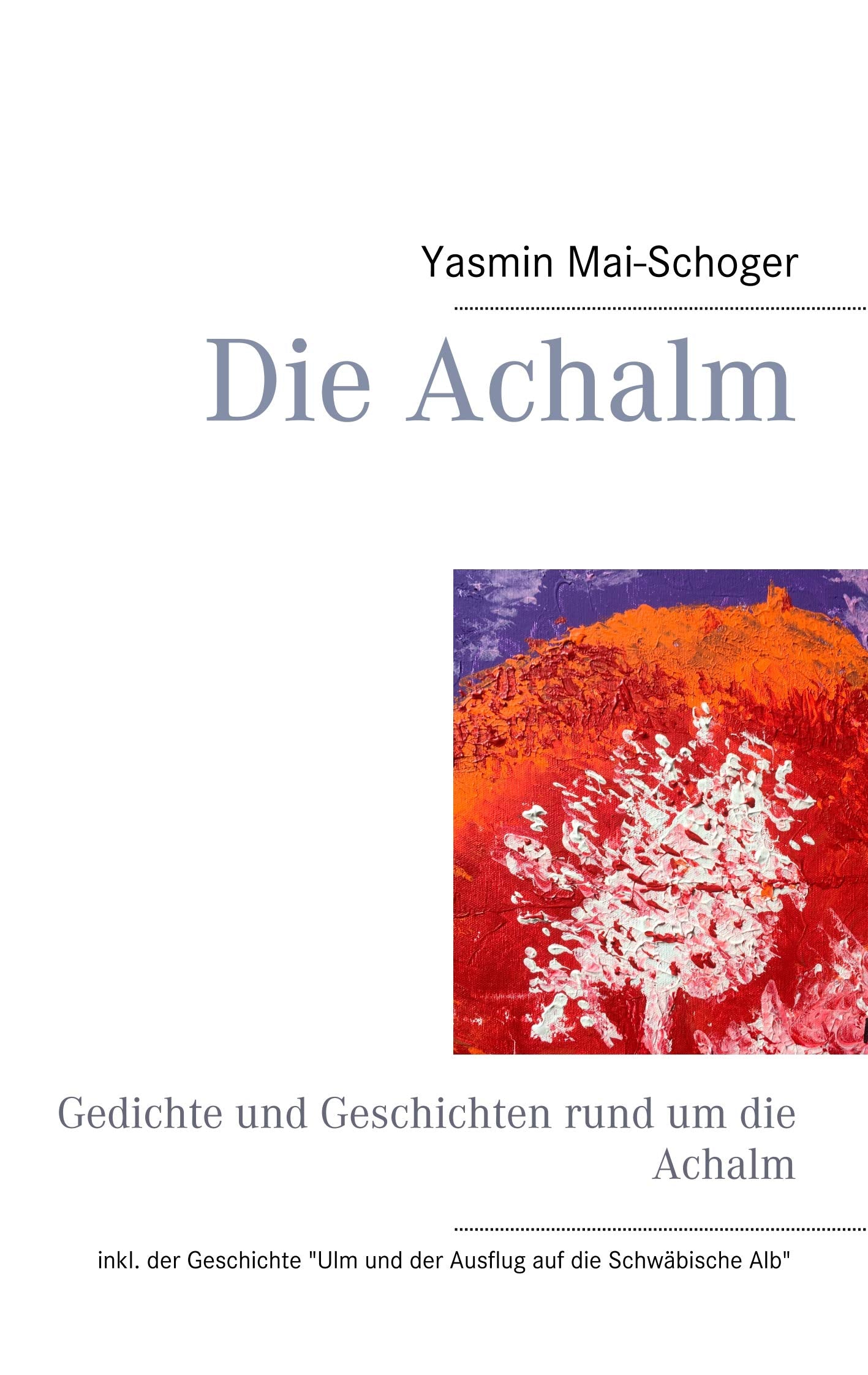 Die Achalm: Gedichte und Geschichten rund um die Achalm Poetry