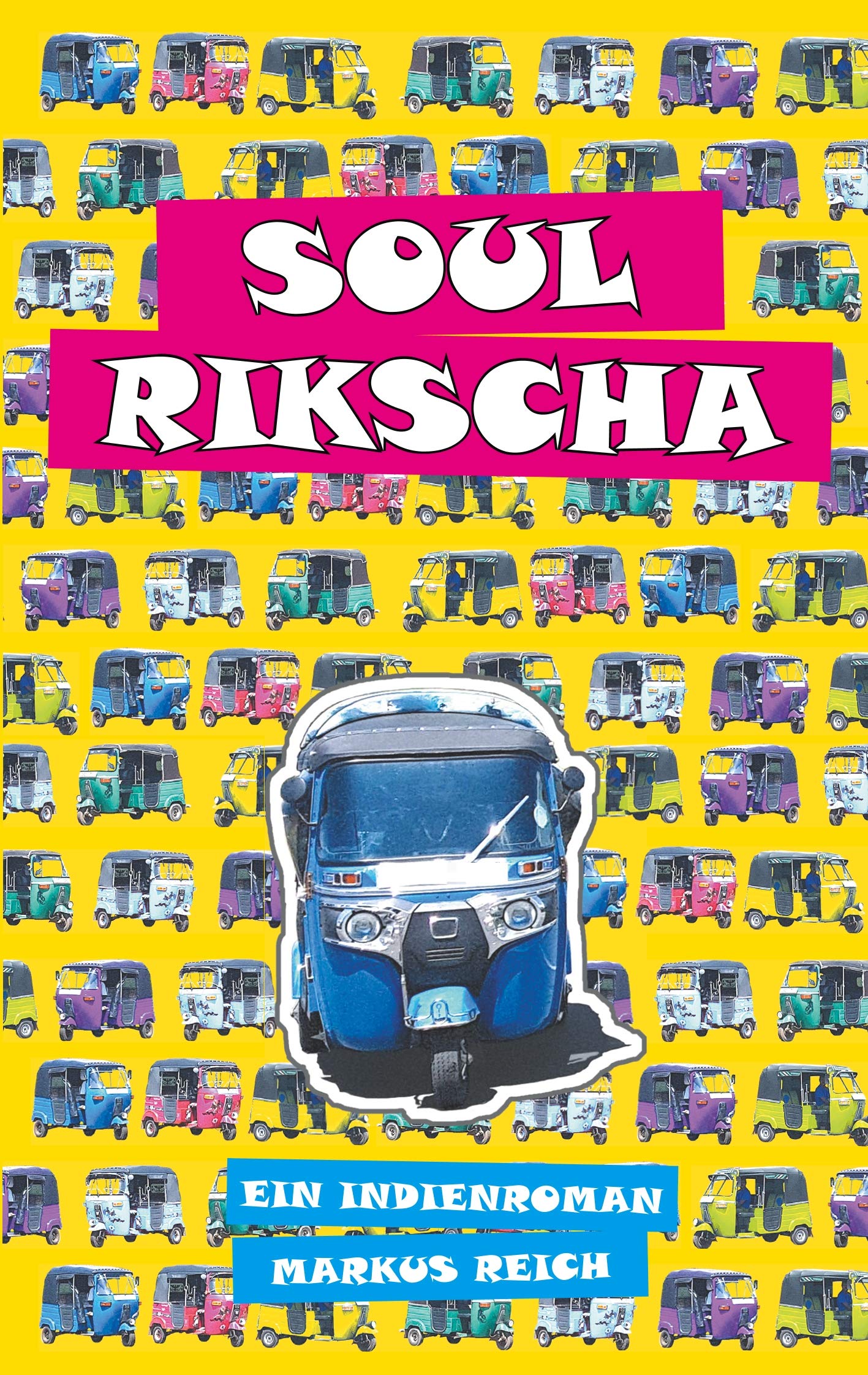 Soul Rikscha: Ein Indienroman Contemporary literature