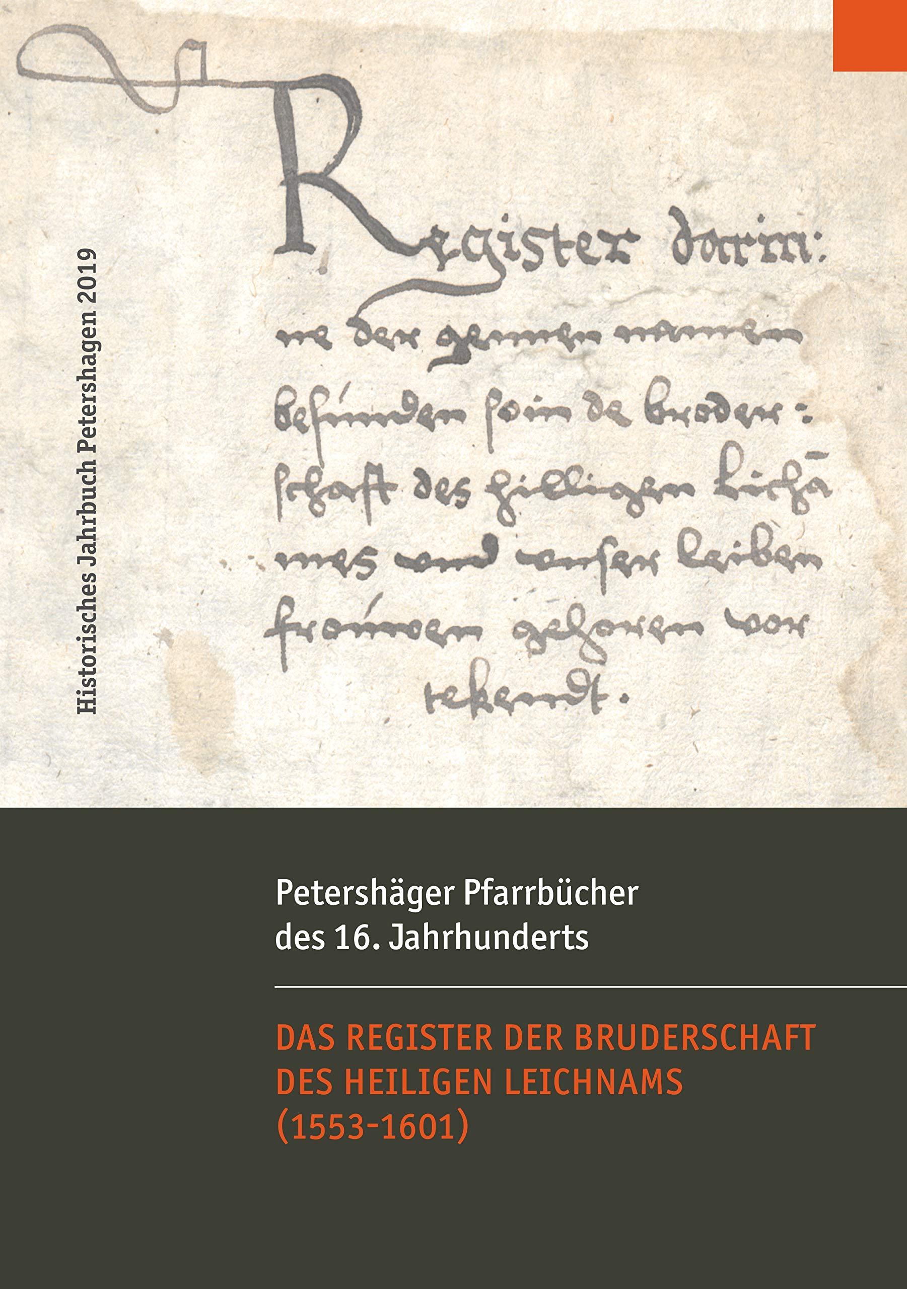 Petershäger Pfarrbücher des 16. Jahrhunderts: Das Register der Bruderschaft des Heiligen Leichnams und Unser Lieben Frauen (1553-1601) (Historisches Jahrbuch Petershagen) Politics & History