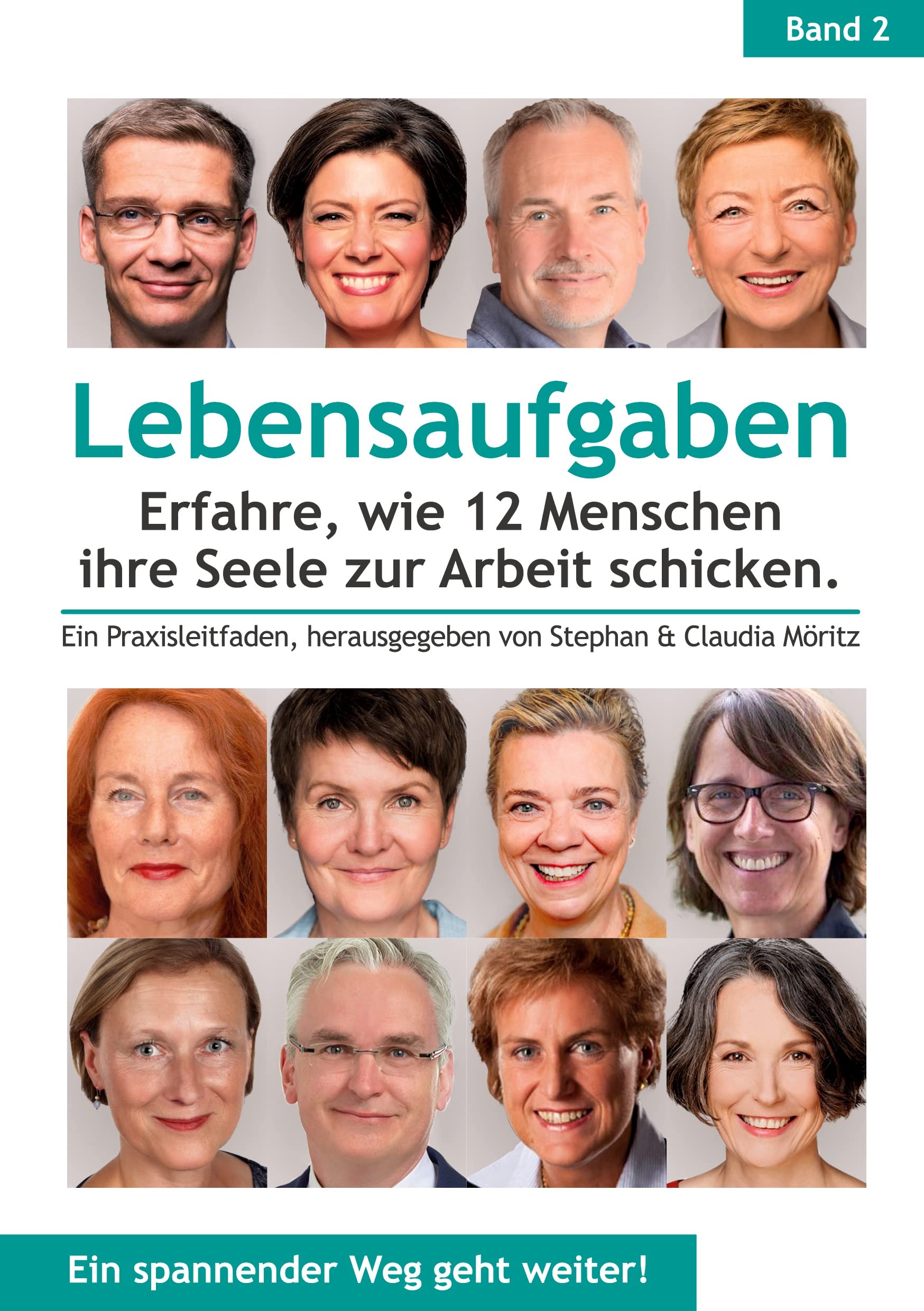 Lebensaufgaben - Erfahre, wie 12 Menschen ihre Seele zur Arbeit schicken. Religion & Esotericism