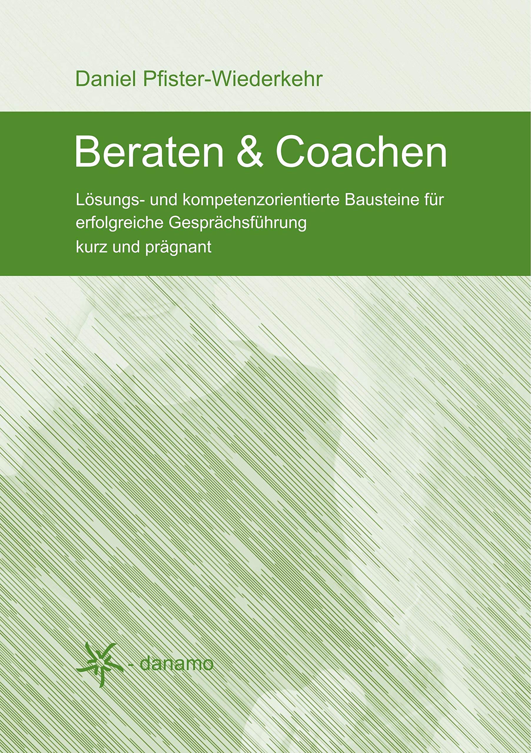 Beraten & Coachen: Lösungs- und kompetenzorientierte Bausteine Social Sciences