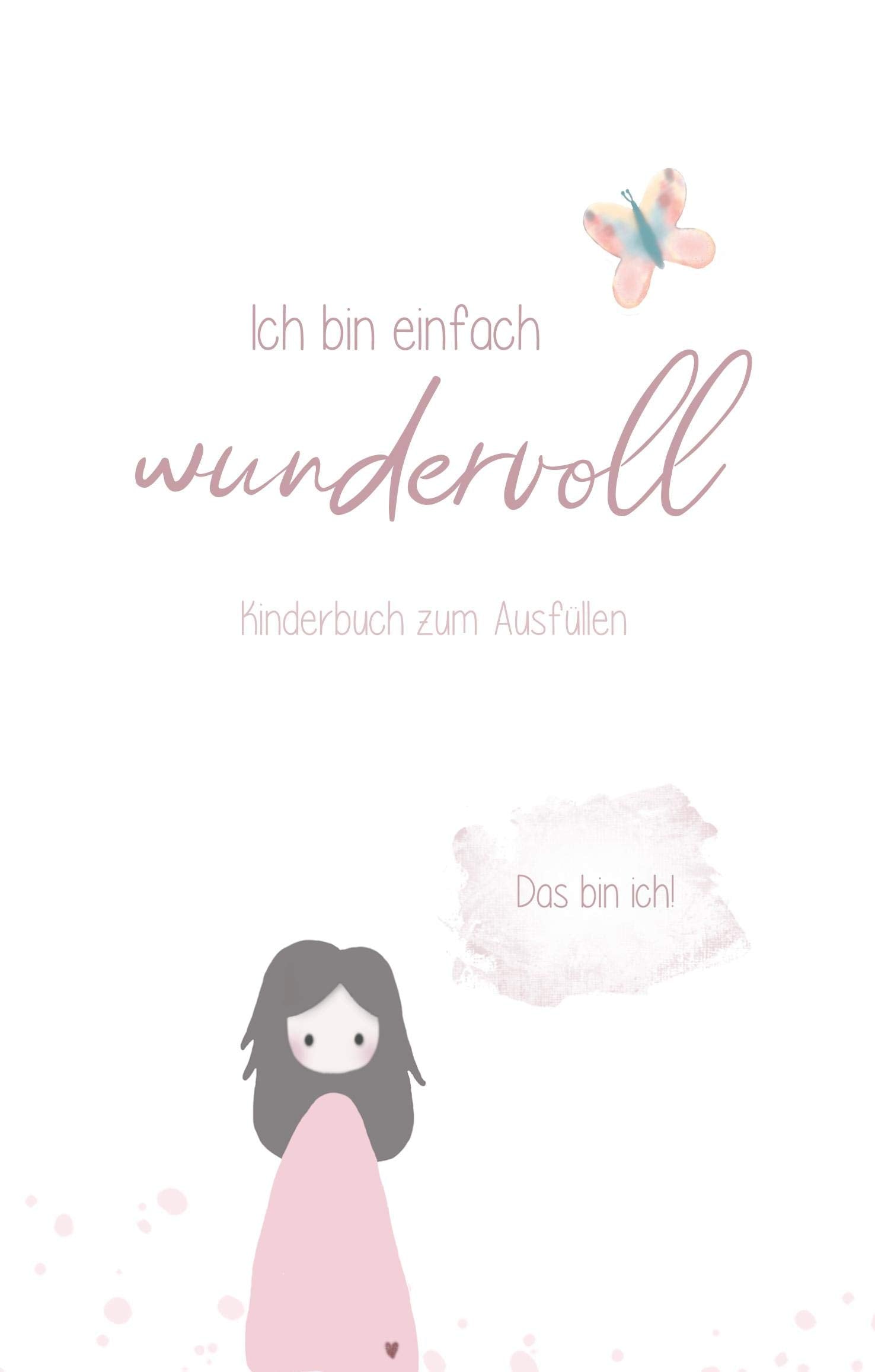 Ich bin einfach wundervoll: Kinderbuch zum Ausfüllen Mädchen Edition Non-fiction