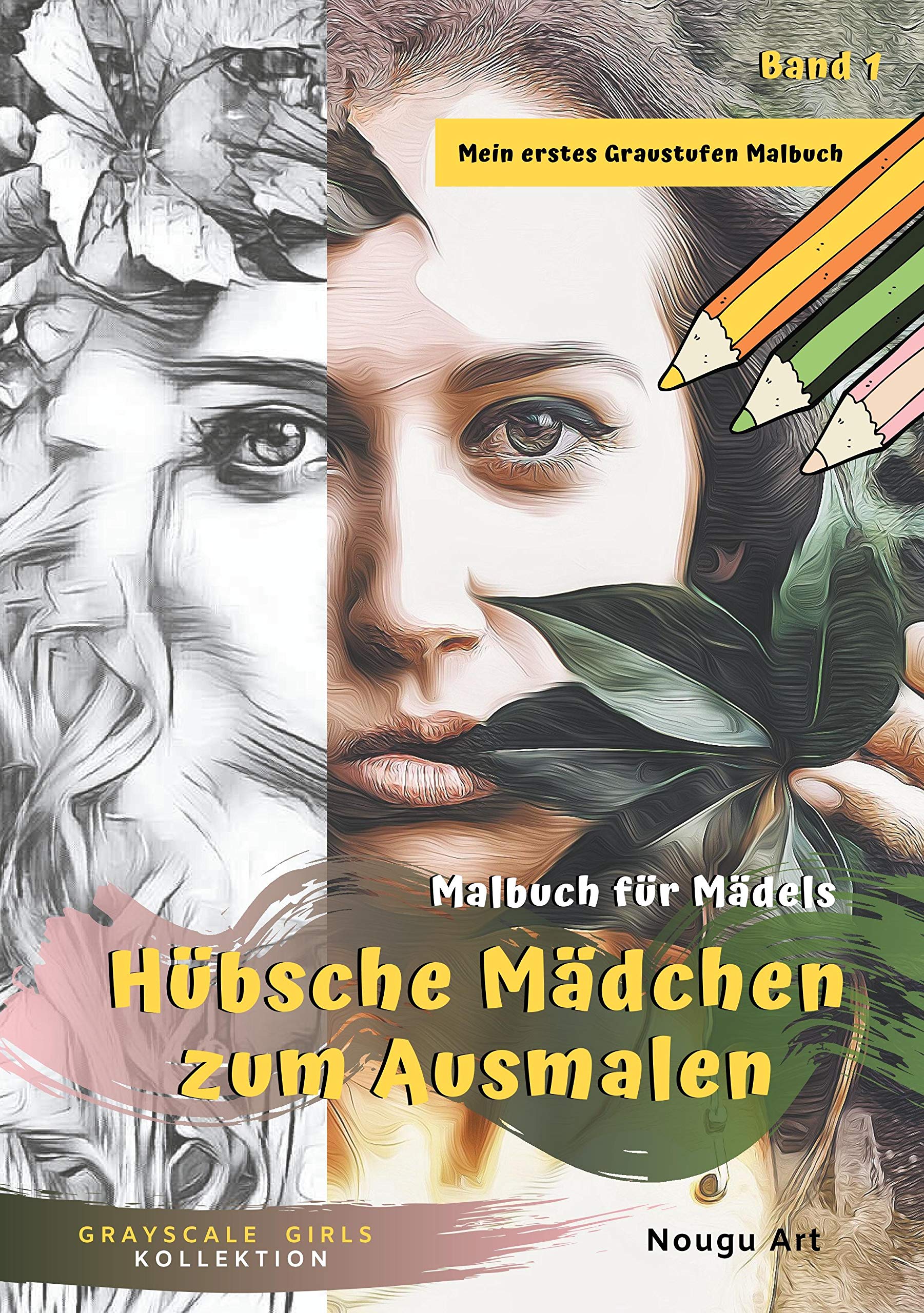 Hübsche Mädchen zum Ausmalen Malbuch für Mädels: Mein erstes Graustufen Malbuch Band 1 mit Bonus-Seiten aus der Kollektion (Grayscale Girls Kollektion) Hobbies & Crafts