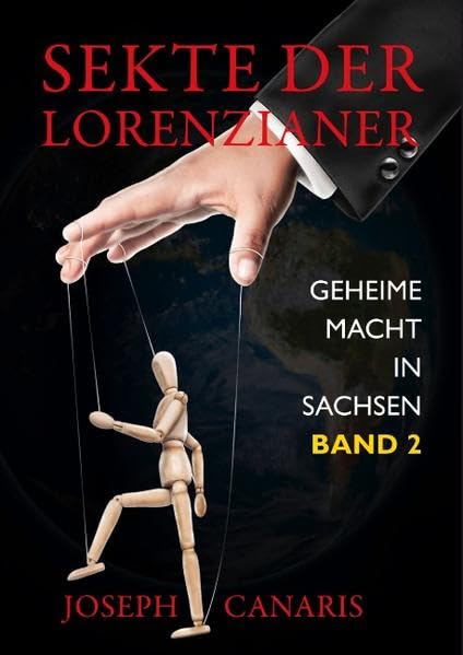 Sekte der Lorenzianer: Geheime Macht in Sachsen Band 2 (Sekte der Lorenzianer - Die geheime Macht in Sachsen) Religion & Esotericism