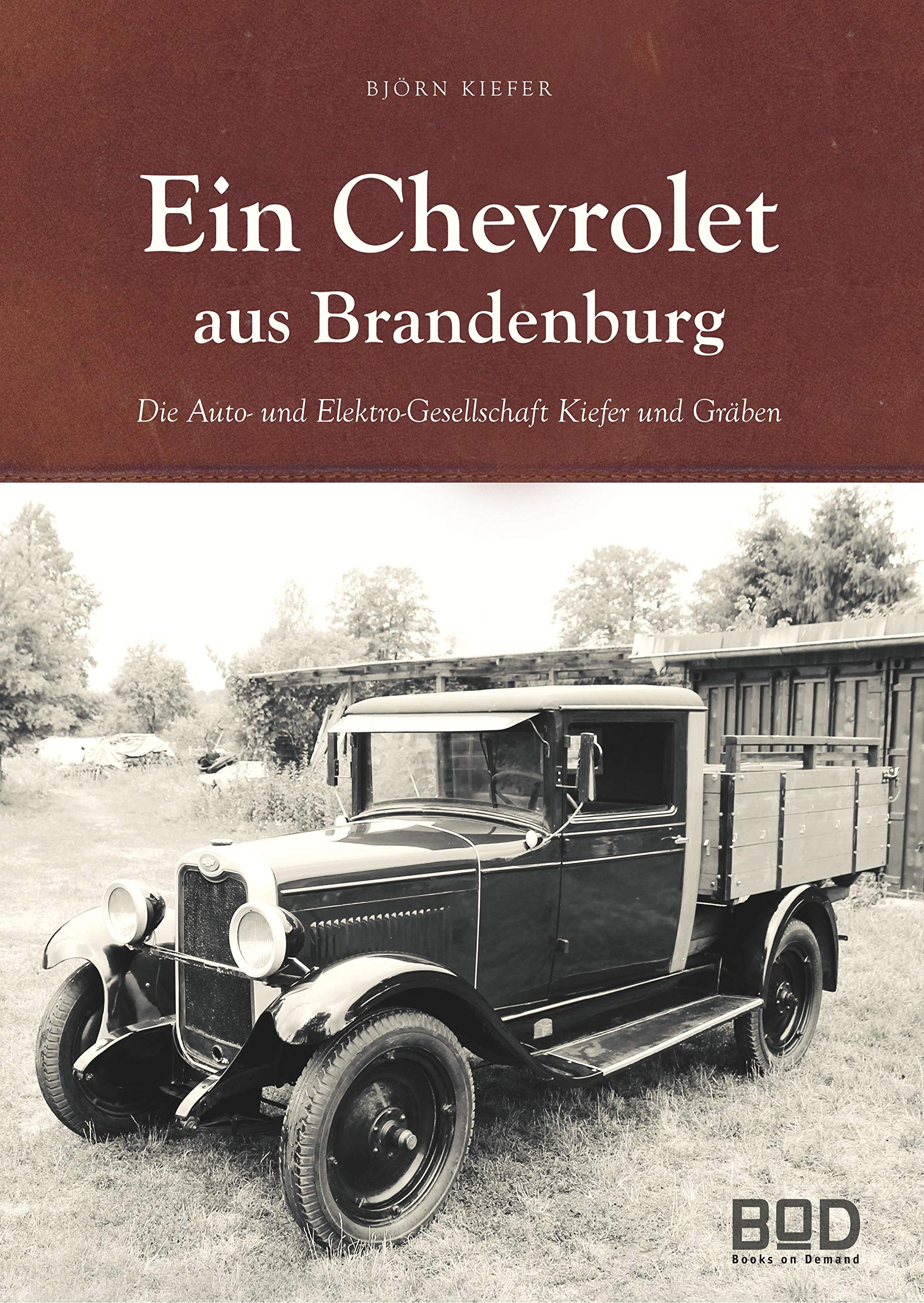 Ein Chevrolet aus Brandenburg: Die Auto- und Elektro-Gesellschaft Kiefer und Gräben Leisure, Home & Garden