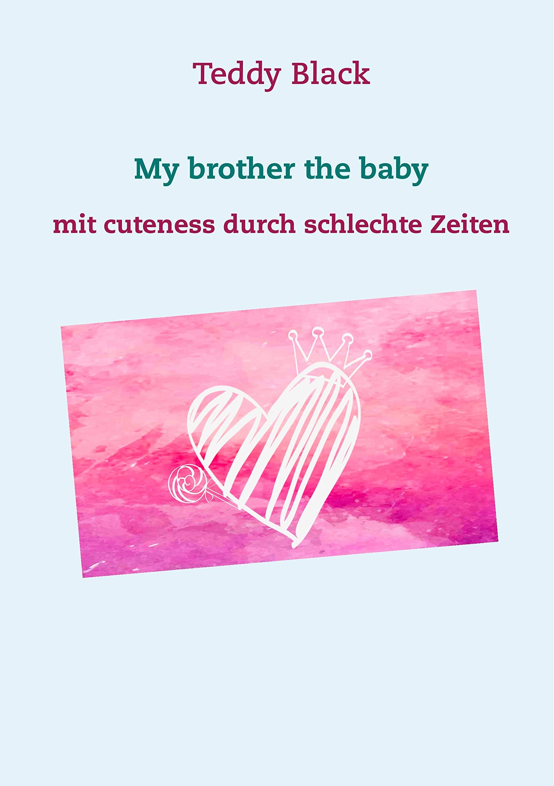 My brother the baby: mit cuteness durch schlechte Zeiten Romance