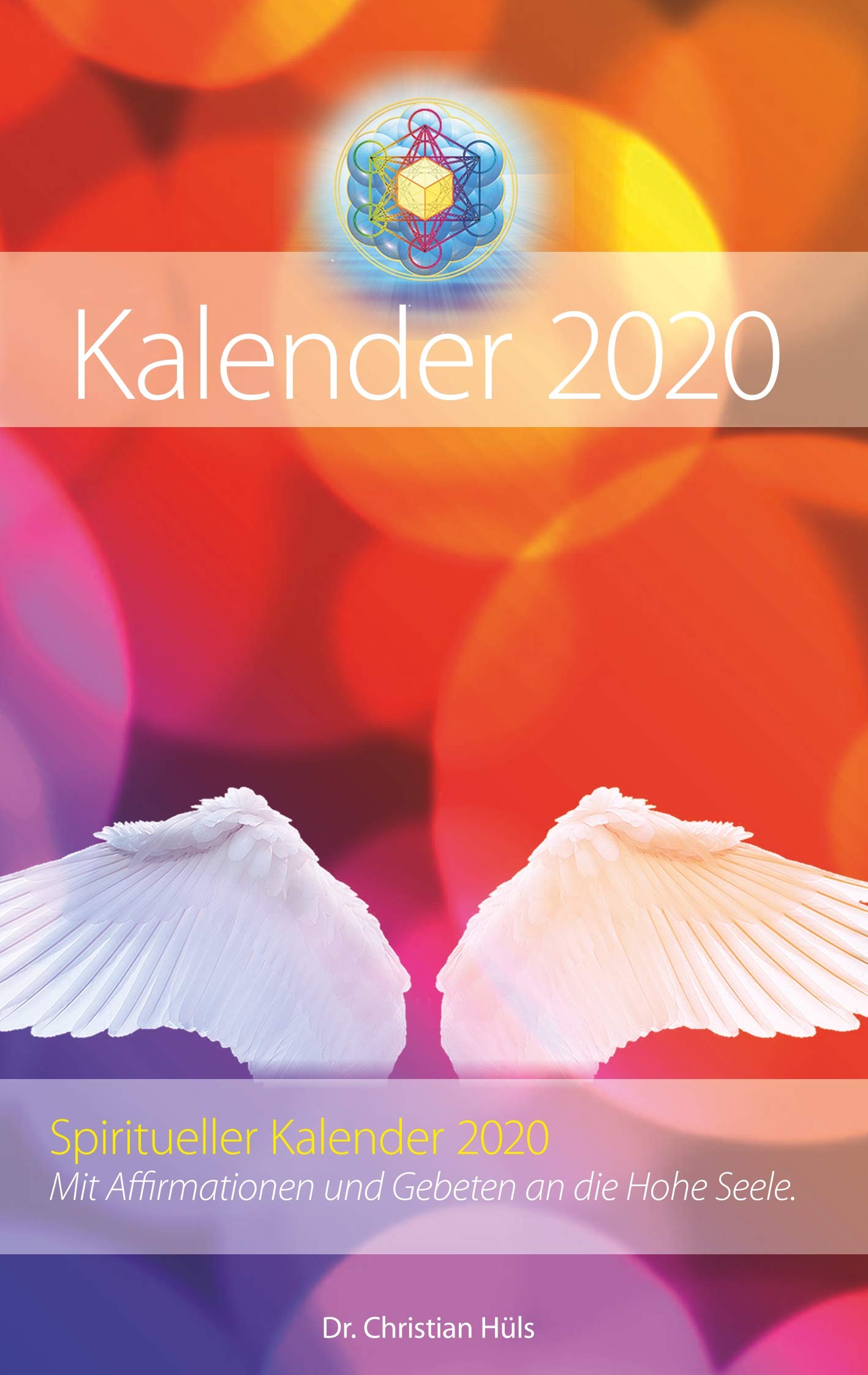 Spiritueller Kalender 2020: Mit Affirmationen und Gebeten an die Hohe Seele. Religion & Esotericism