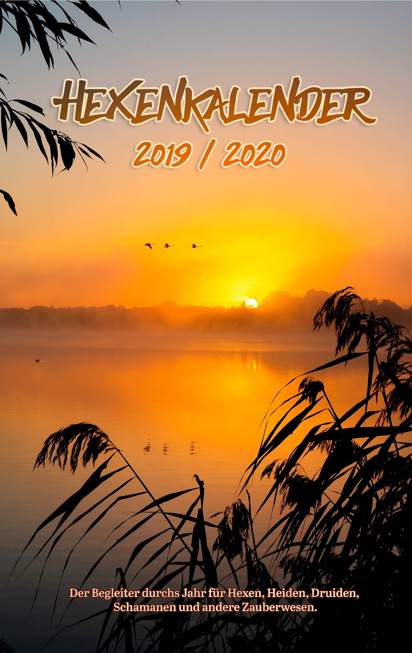 Hexenkalender 2019/2020 (Taschenbuch): Der Begleiter durchs Jahr für Hexen, Heiden, Druiden, Schamanen und andere Zauberwesen. Religion & Esotericism