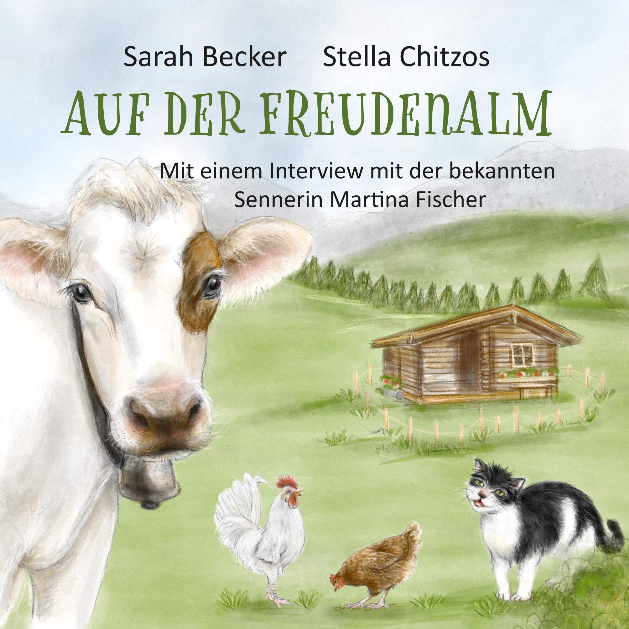 Auf der Freudenalm: Mit einem Interview mit der bekannten Sennerin Martina Fischer Novels & Short Stories