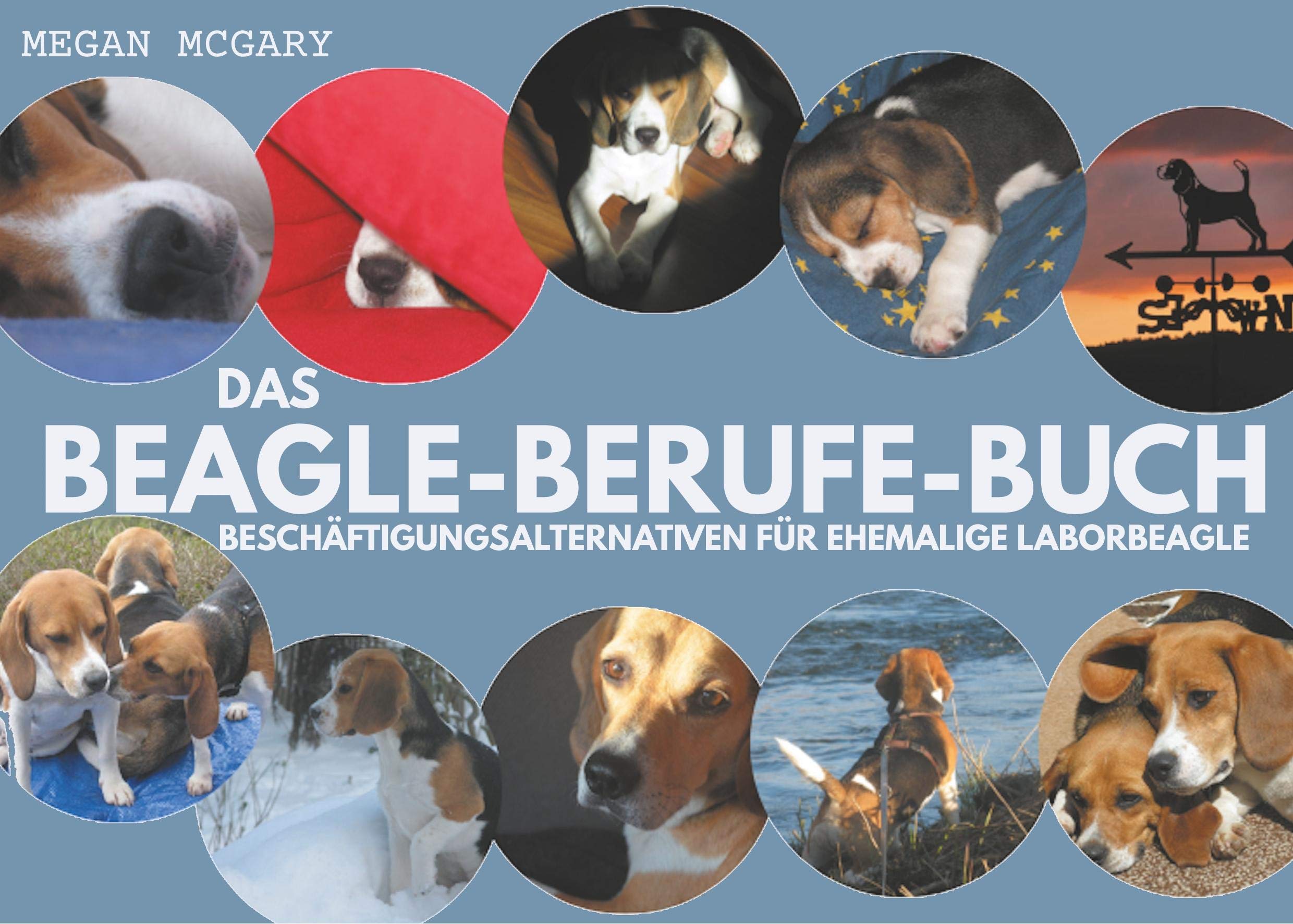Das Beagle-Berufe-Buch: Beschäftigungsalternativen für ehemalige Laborbeagle Pets