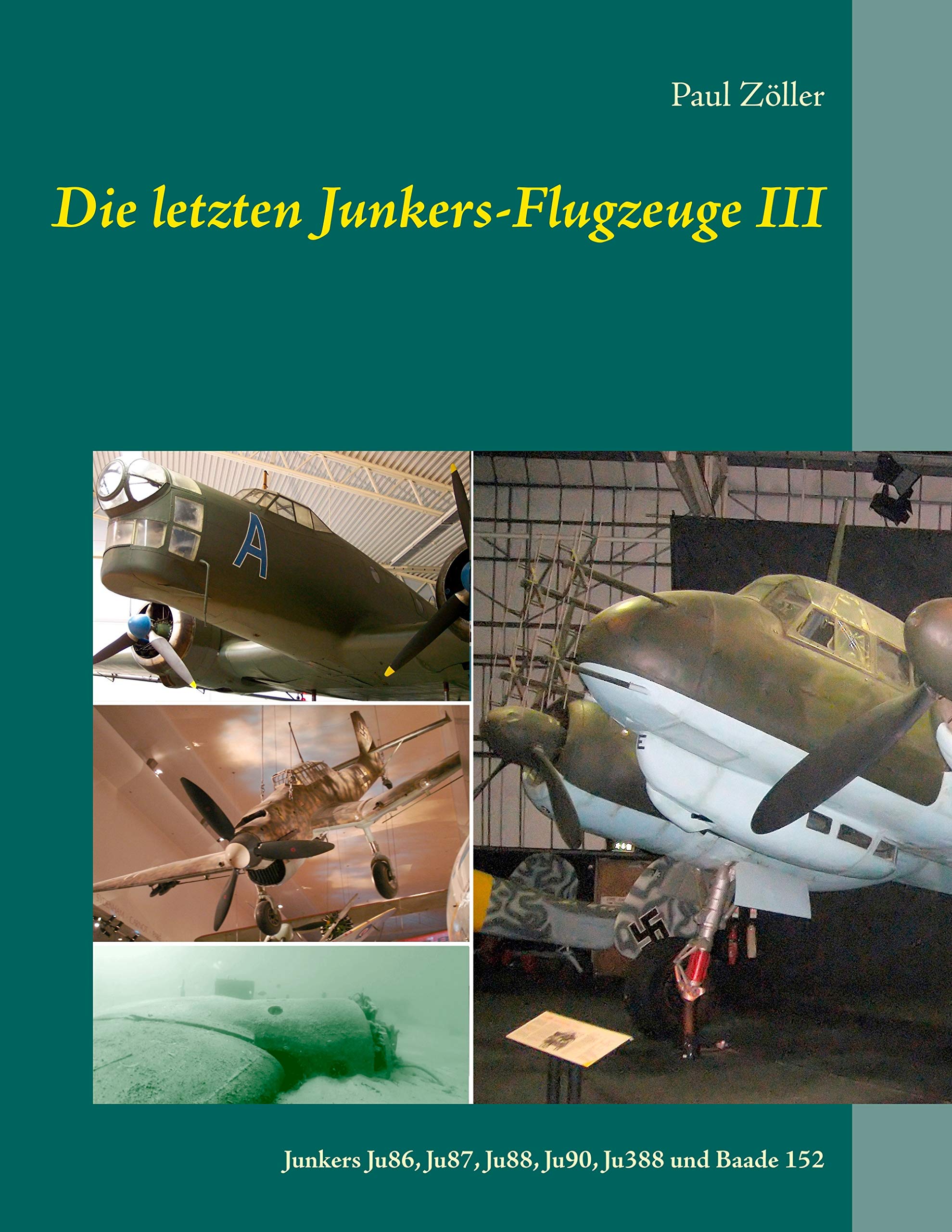 Die letzten Junkers-Flugzeuge III: Junkers Ju86, Ju87, Ju88., Ju90, Ju388 und Baade 152 Leisure, Home & Garden